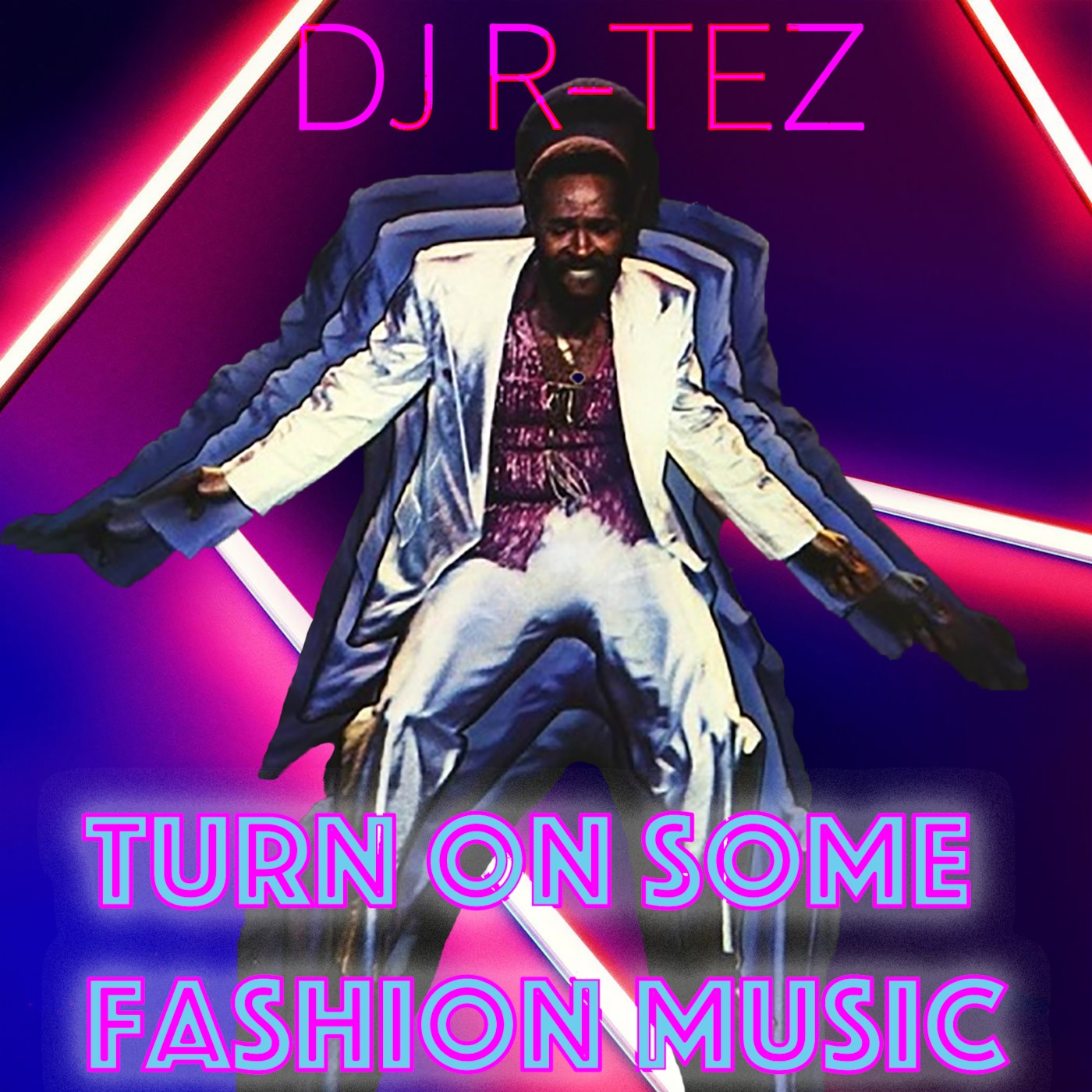 DJ R-TEZ - TURN ON SOME FASHION MUSIC