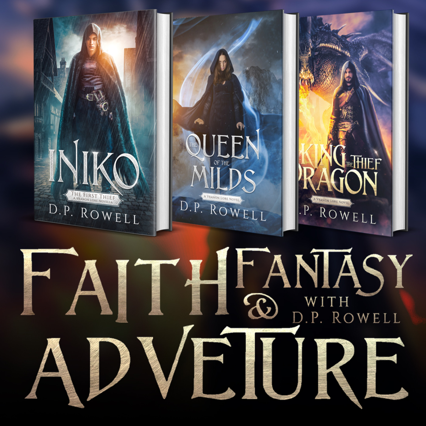 Faith, Fantasy, and Adventure With D.P. Rowell