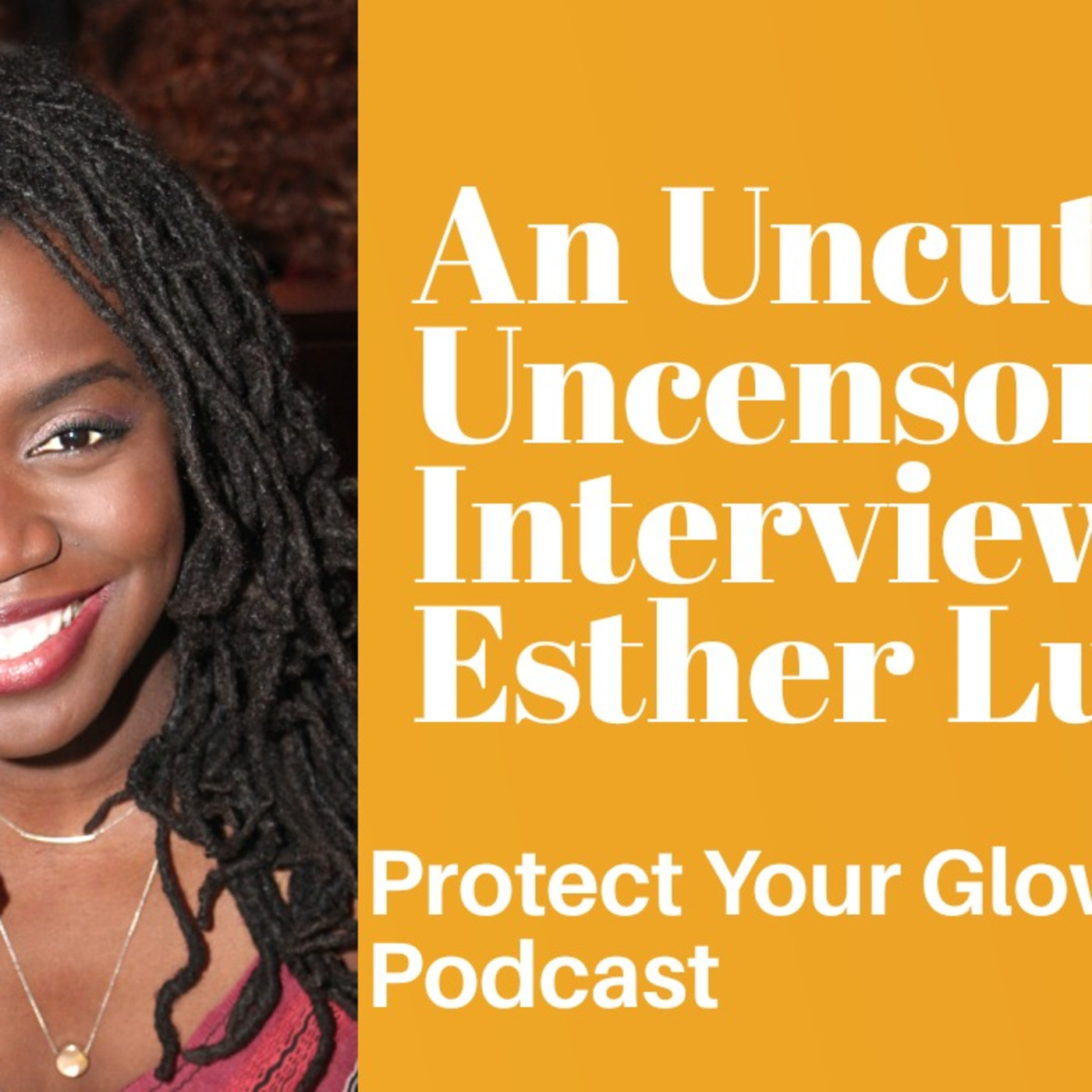 Protect Your Glow: The Podcast