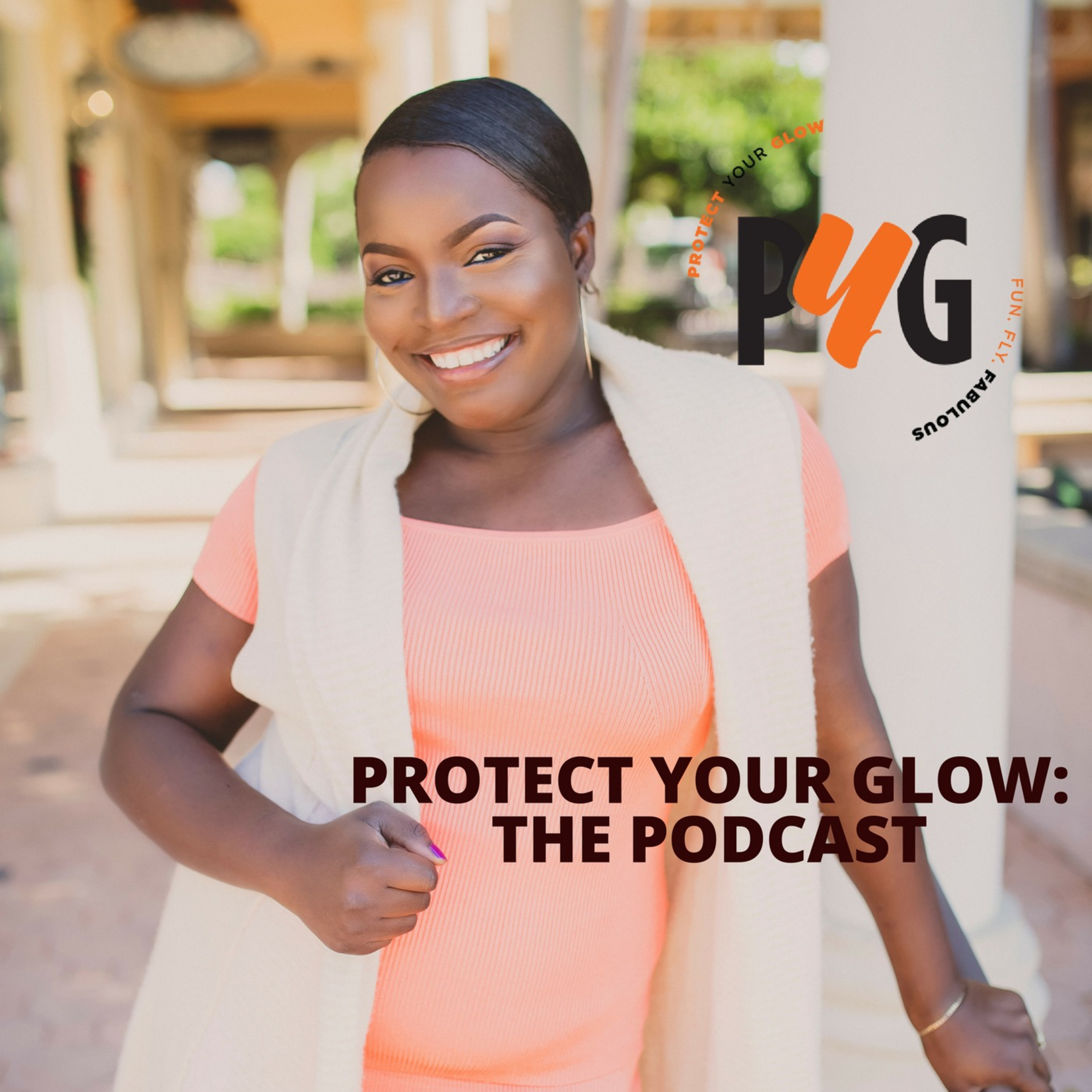 Protect Your Glow: The Podcast