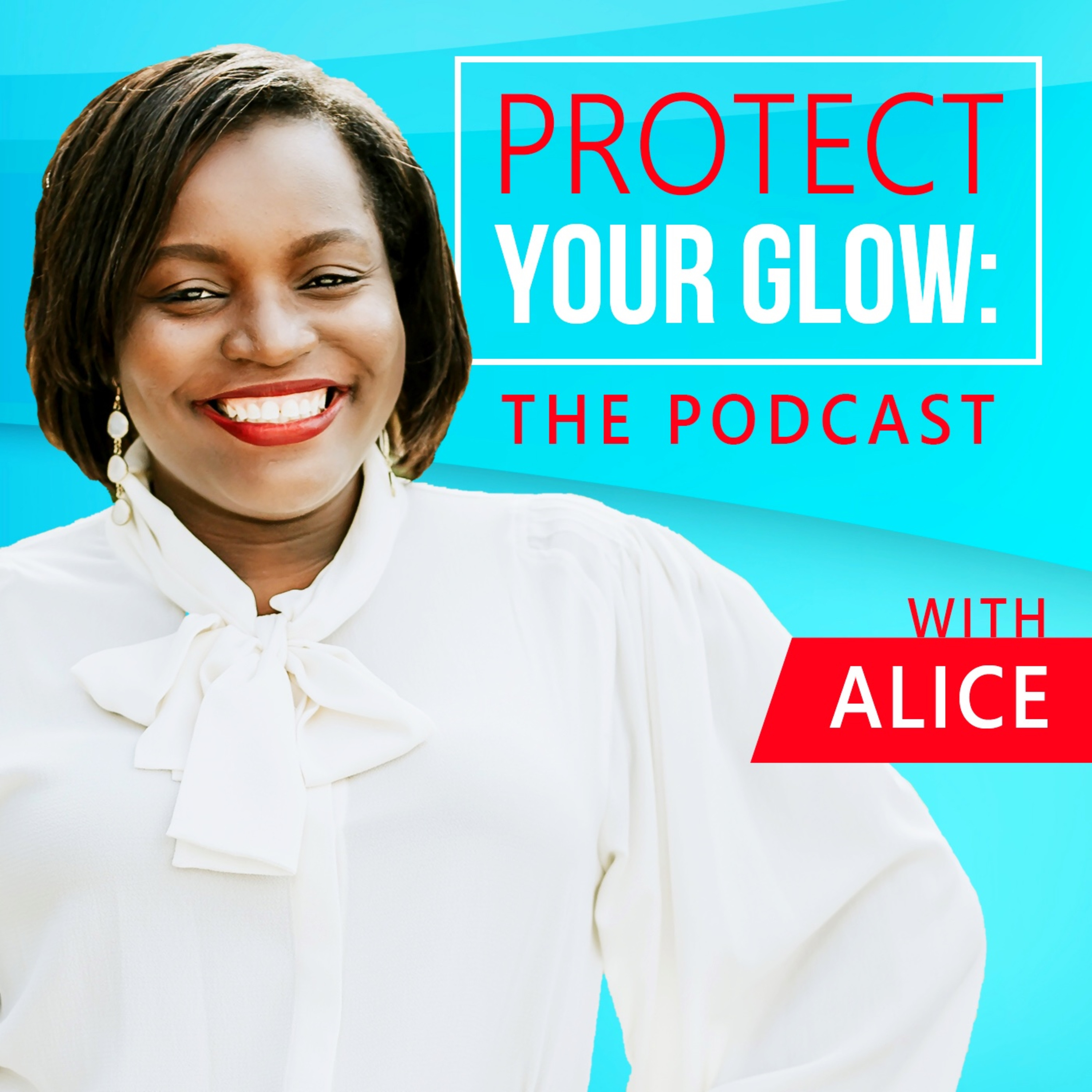Protect Your Glow: The Podcast