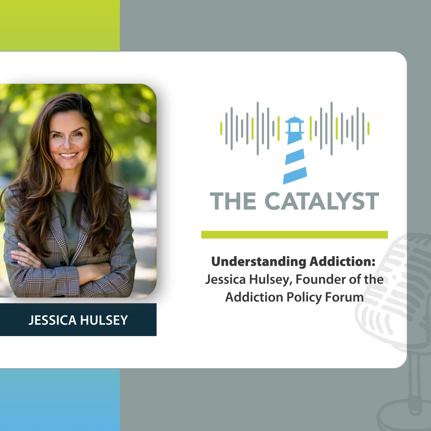 Understanding Addiction: Jessica Hulsey, Founder of the Addiction Policy Forum
