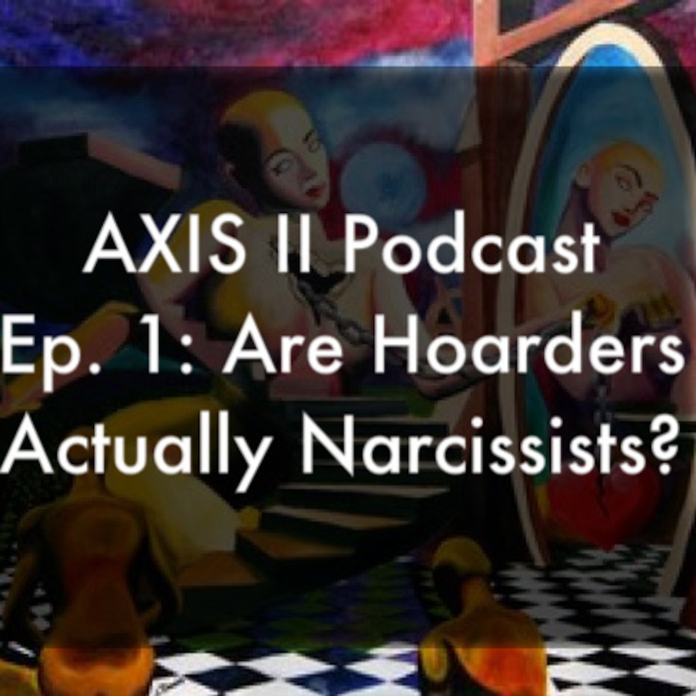 EP. 1: Are Hoarders Actually Narcissists?