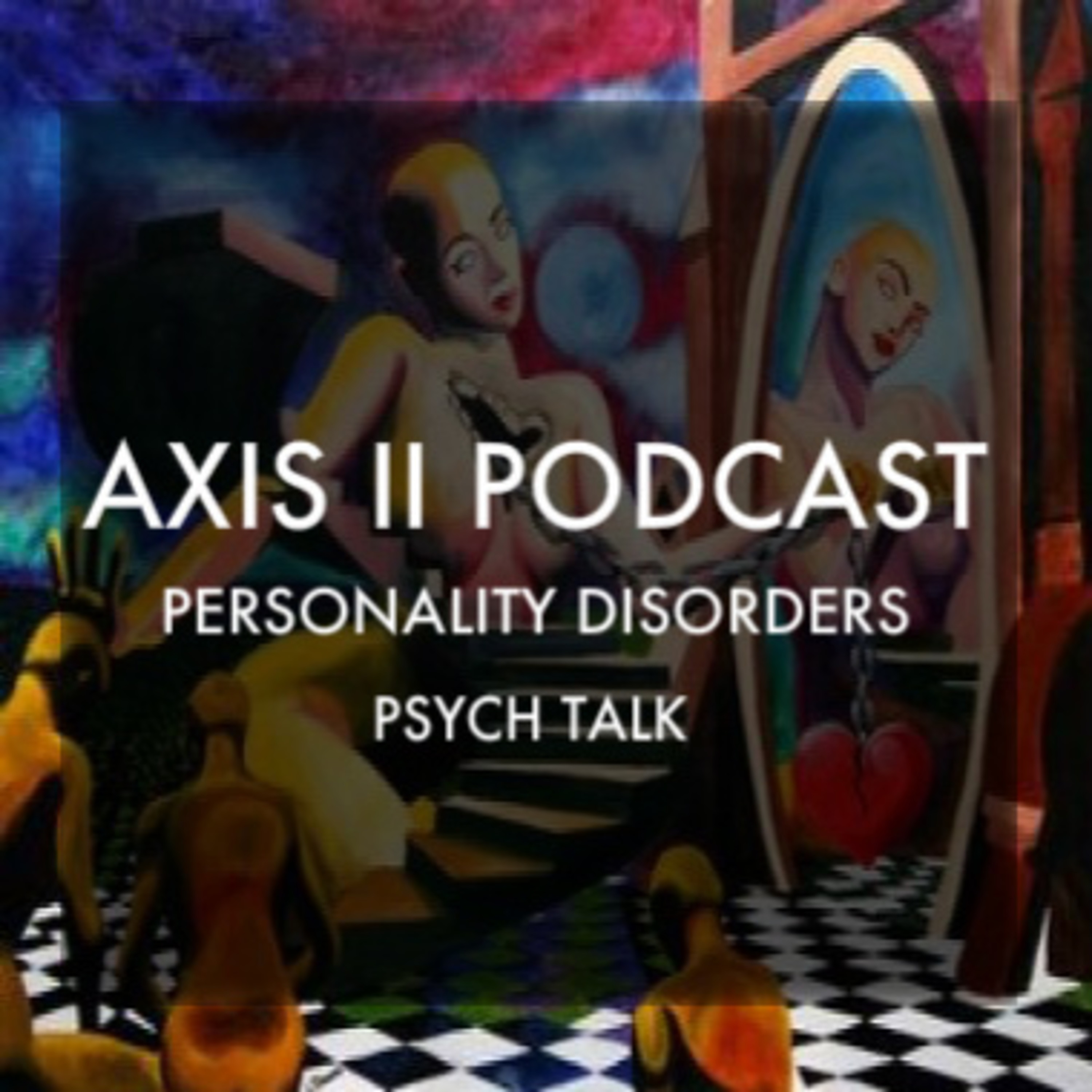 Axis II Podcast: Personality Disorders & Psych Talk