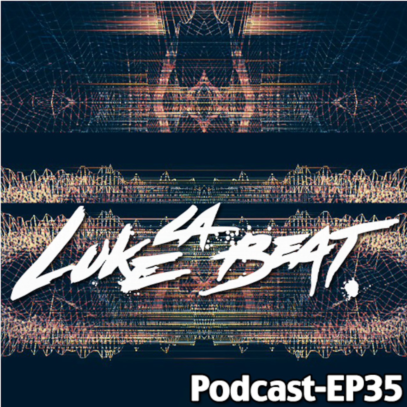 LUKE LA BEAT PODCAST 35