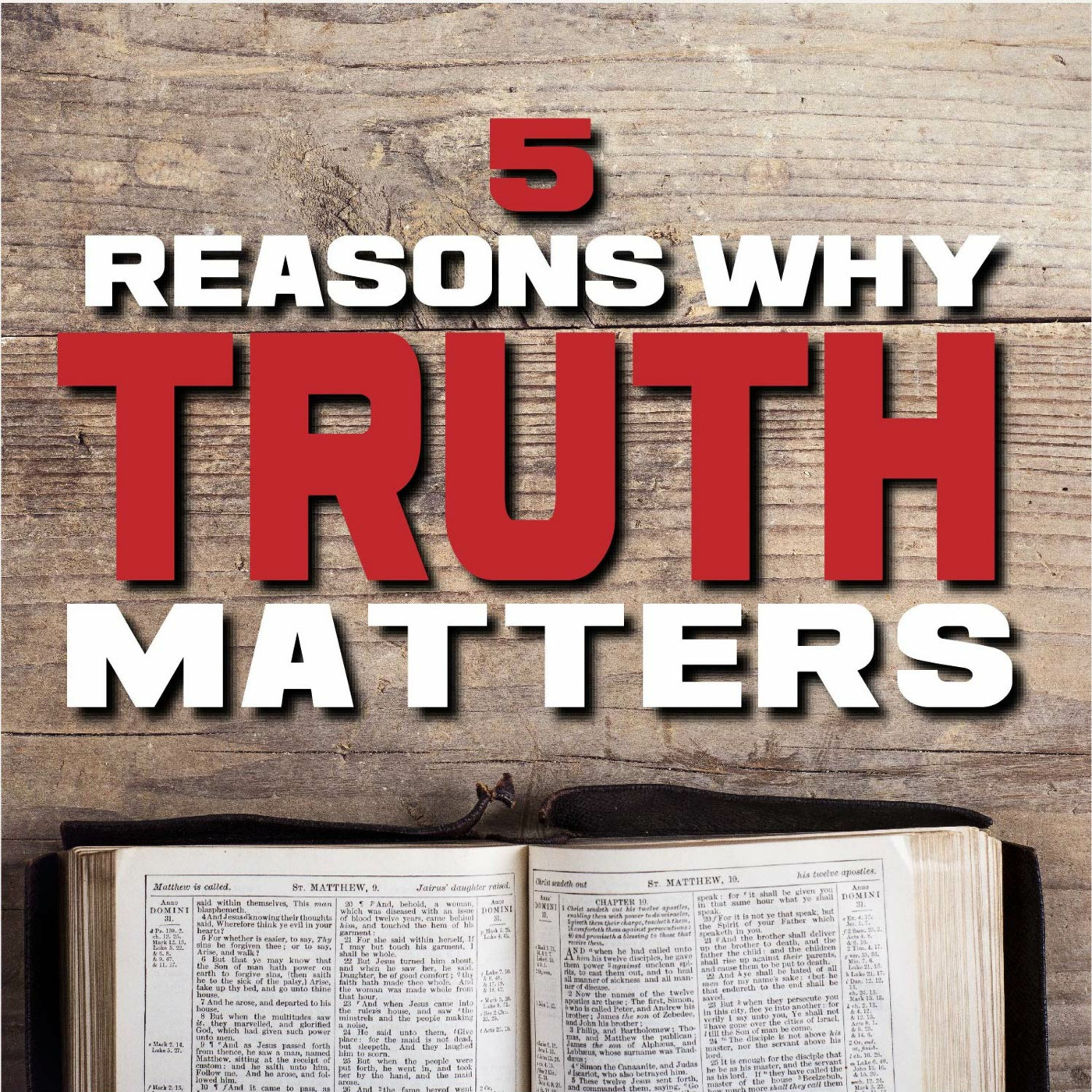 Episode 194 - Five Reasons Why Truth Matters Today