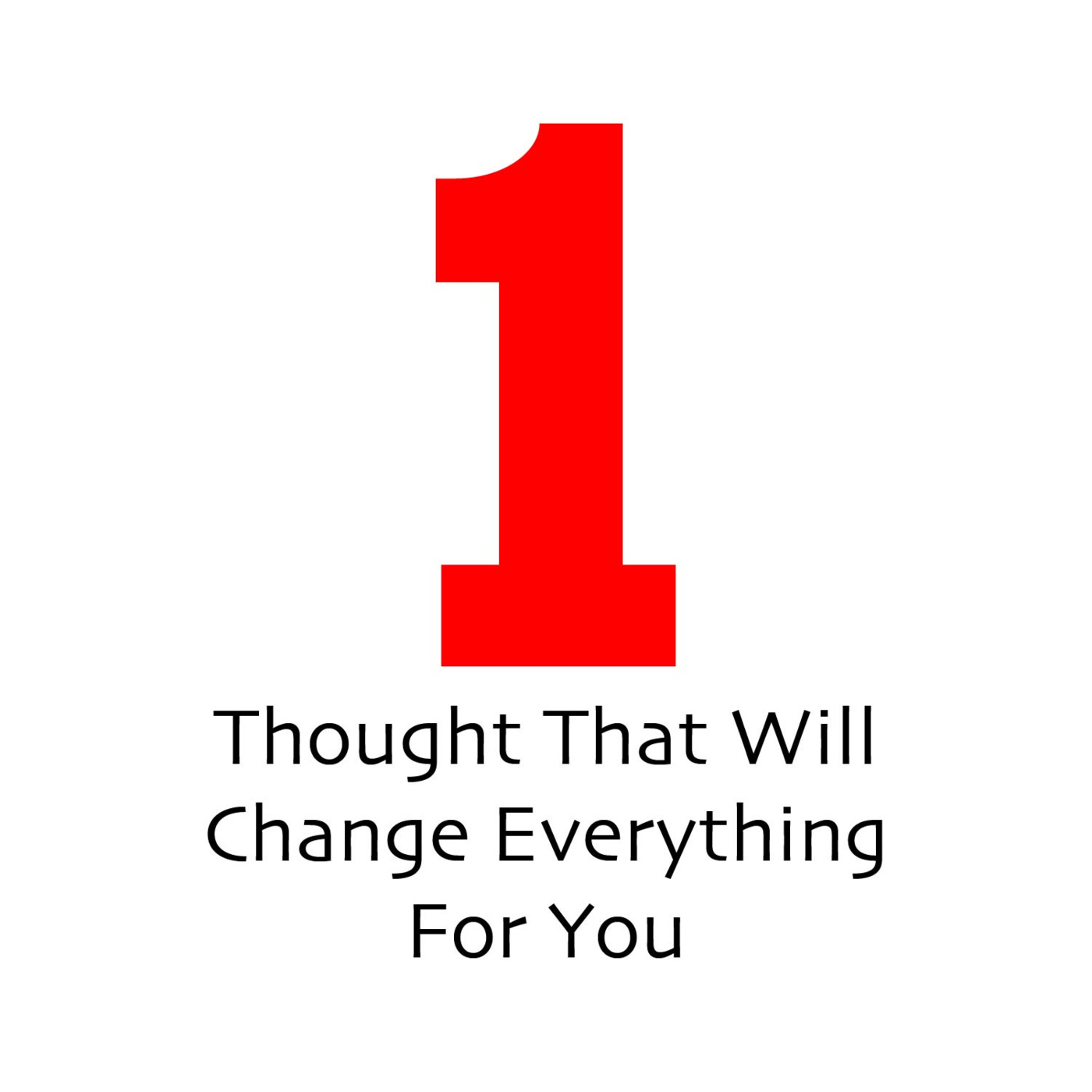 Episode 200 - One Thought That Will Change Everything for You