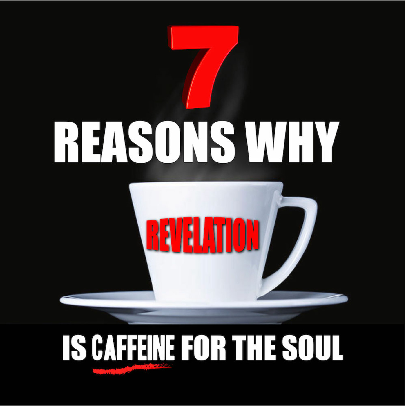 Episode 210 - 7 Reasons Why Revelation is 