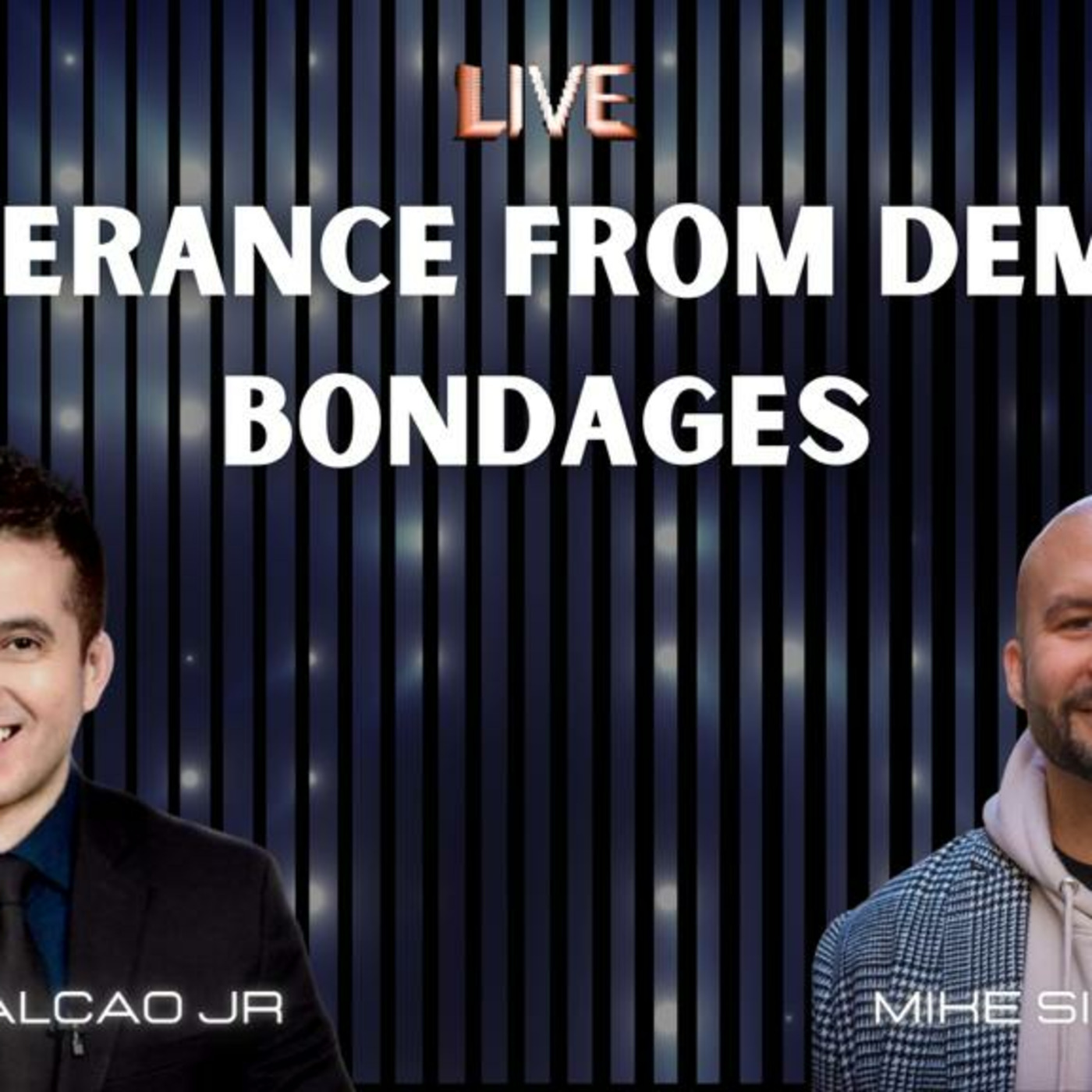 Episode 20: Deliverance From Demonic Bondages with Hermes Falcao Jr. & Mike Signorelli