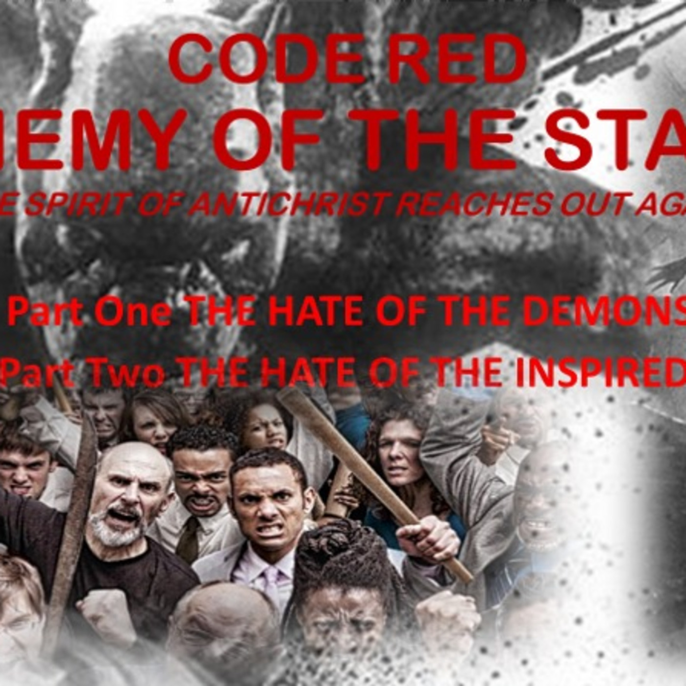 Episode 1634: CODE RED ENEMY OF THE STATE UNNATURAL HATE PART 1