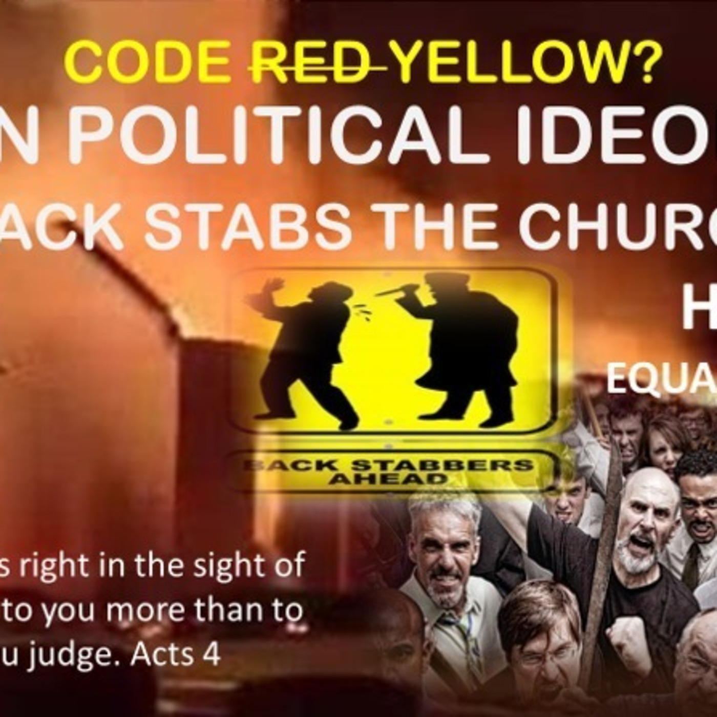 Episode 1636: CODE YELLOW POLITICAL IDEOLOGY BACKSTABS THE CHURCH P 3