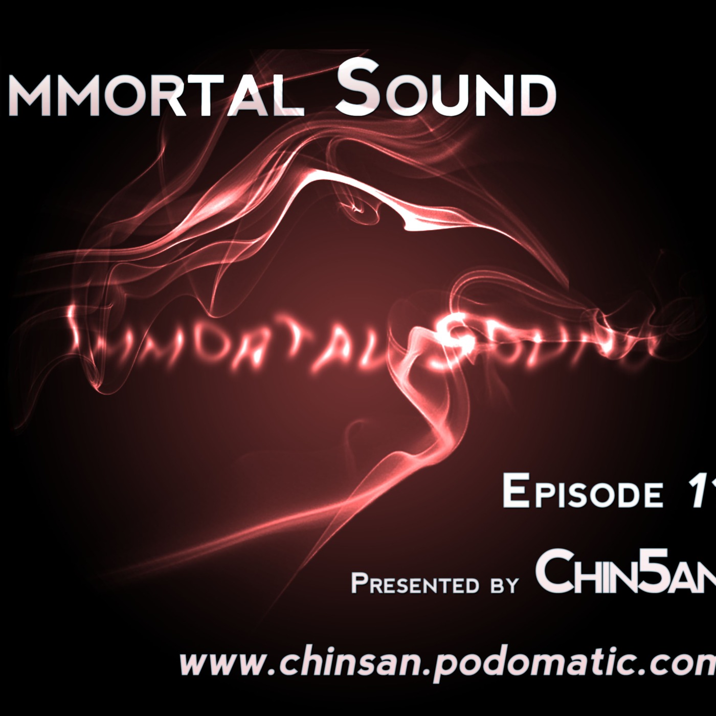 Immortal Sound Podcast Episode 11