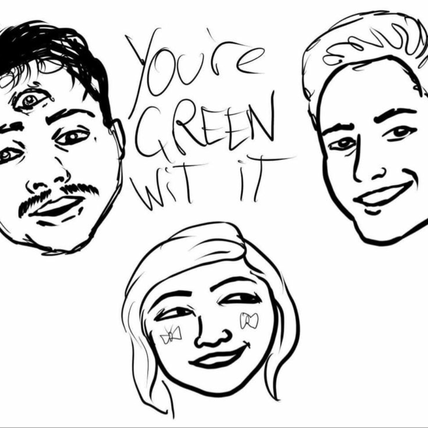 You're Green with It Podcast