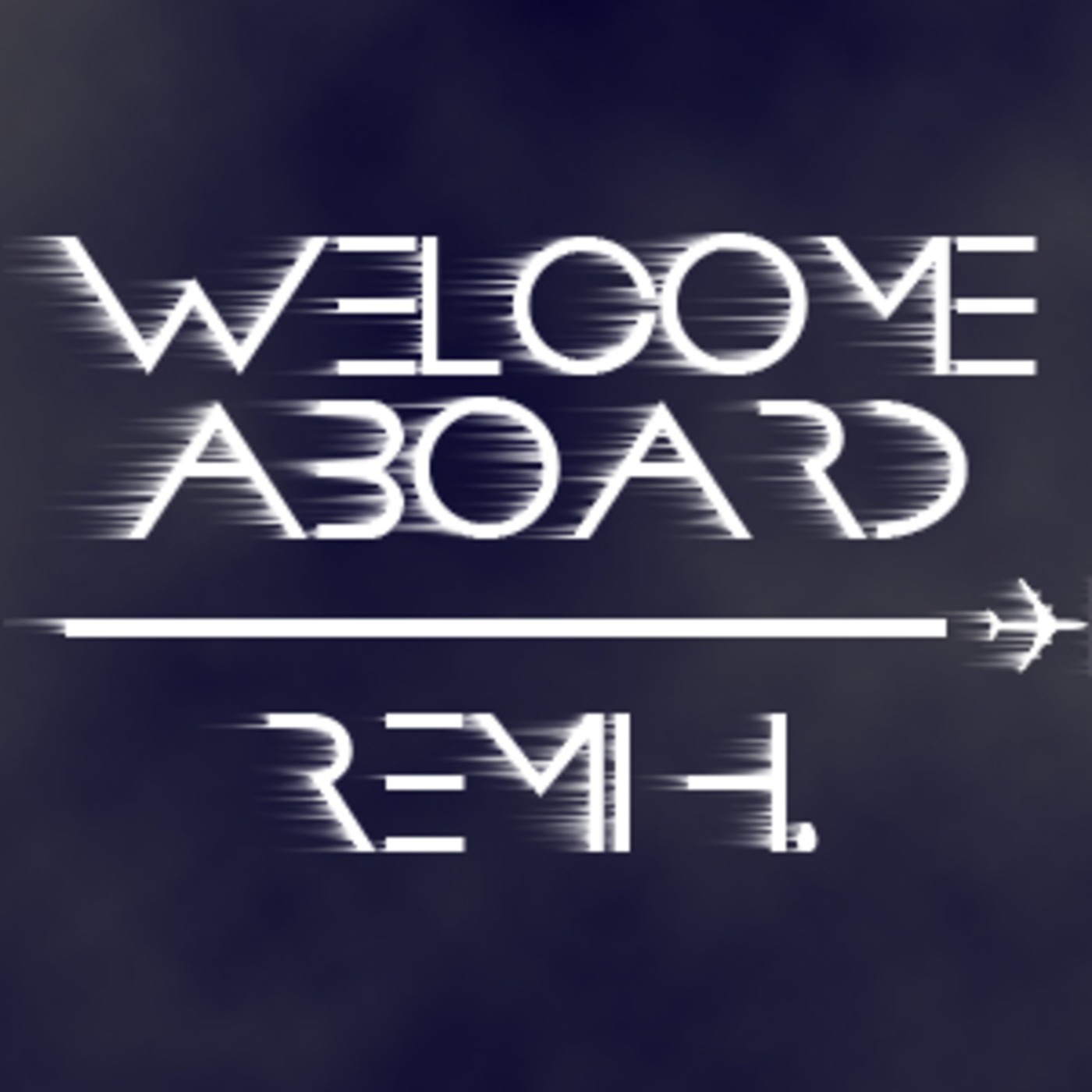 WELCOME ABOARD by Remi H.