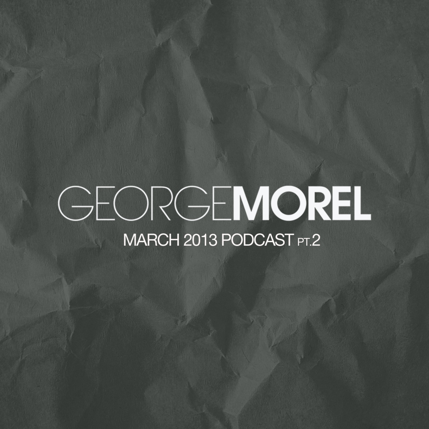 George Morel March 2013 Podcast pt.2