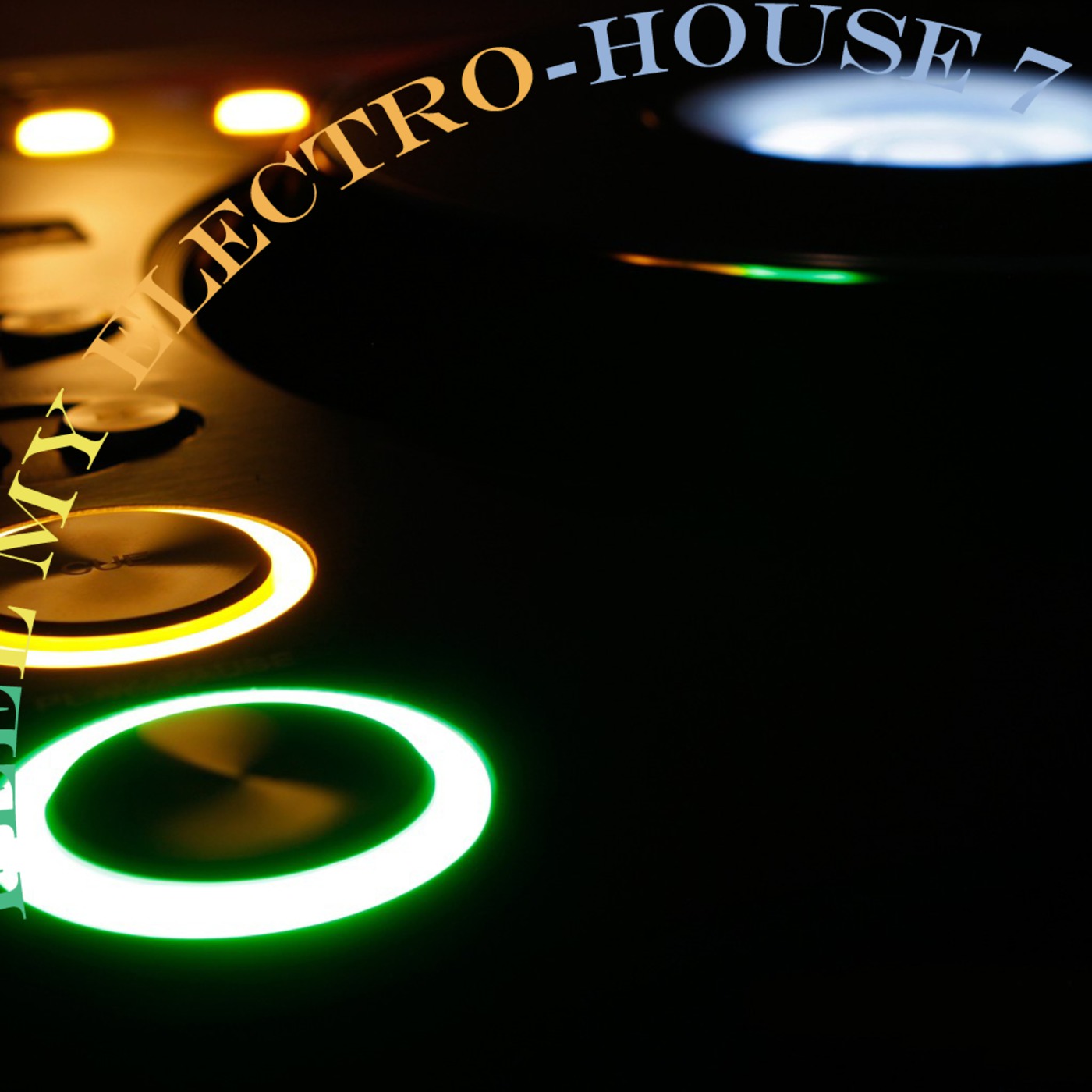 Feel My Electro-House 7