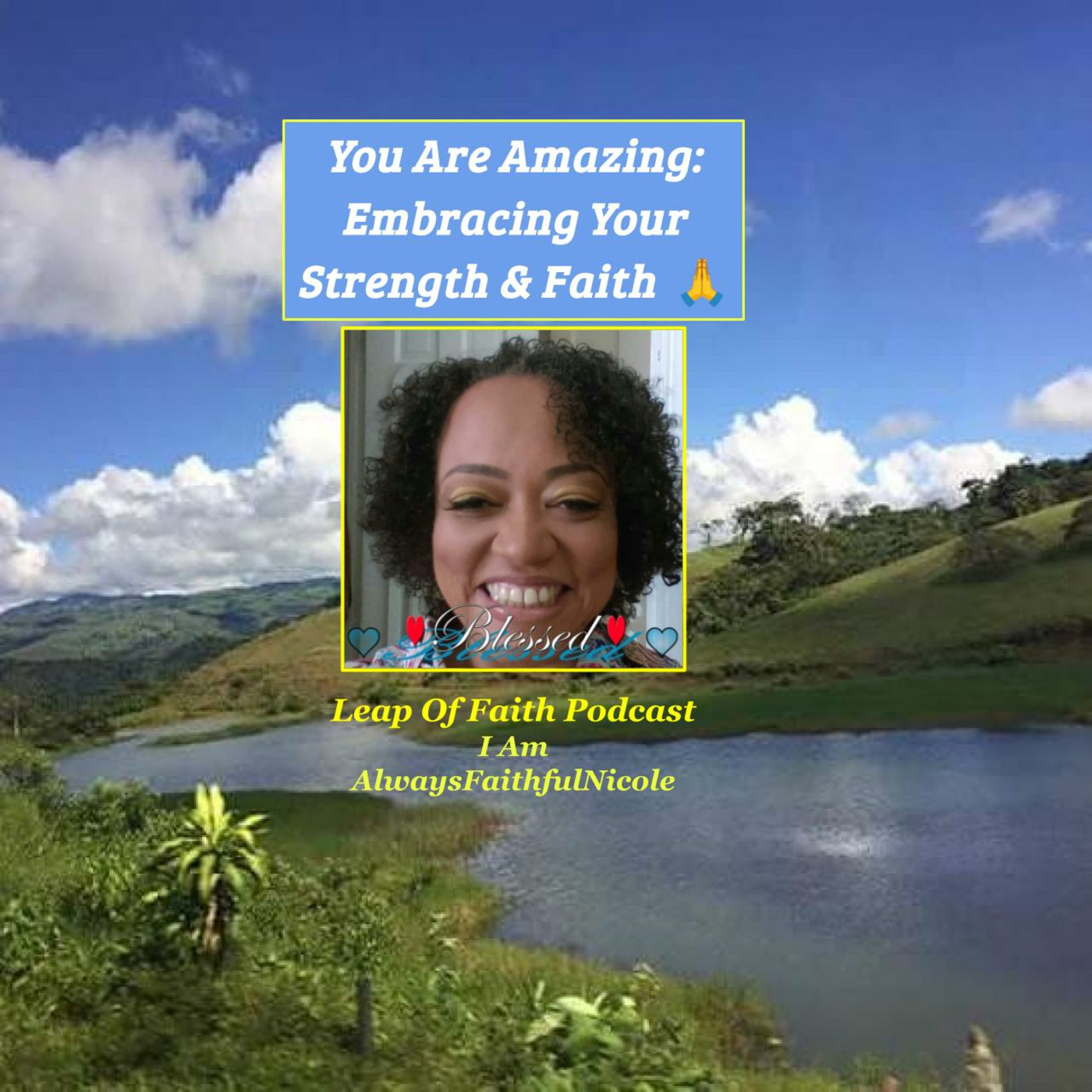 Episode 69: You Are Amazing: Embracing Your Strength & Faith episode artwork