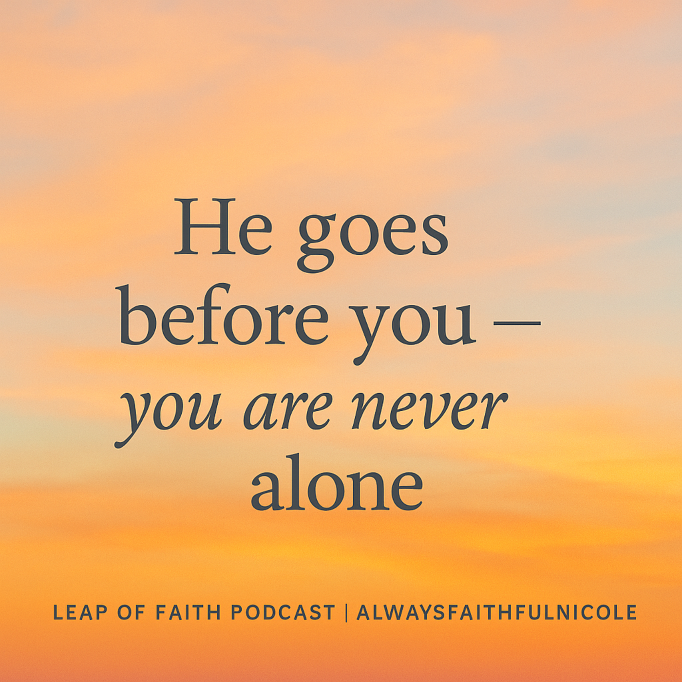 Episode 72: He Goes Before You – Trusting God with Every Step 🙏 episode artwork