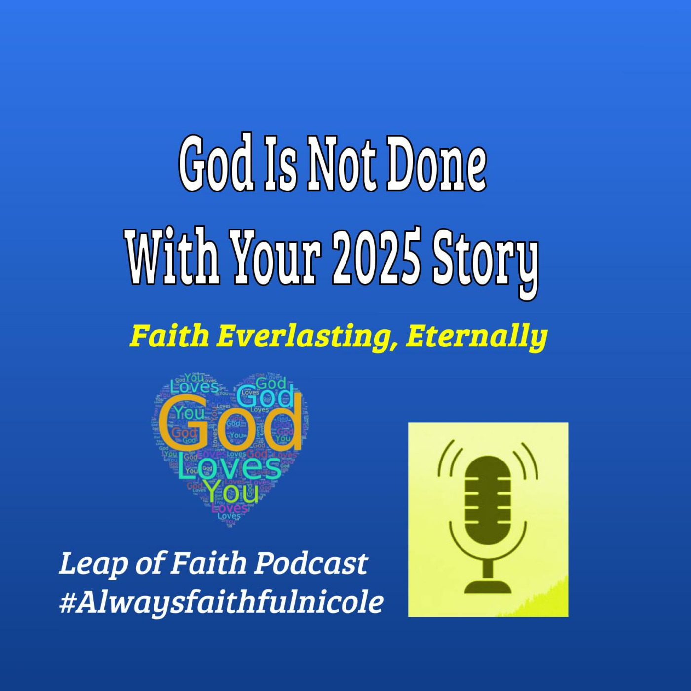 🙏 God Is Not Done With Your 2025 Story 🙏 episode artwork