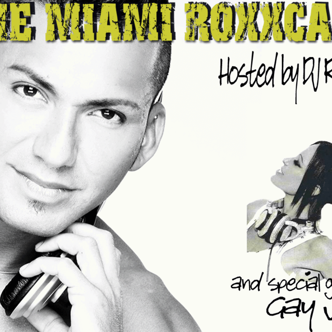 The Miami Roxxcast hosted by DJ Roxx