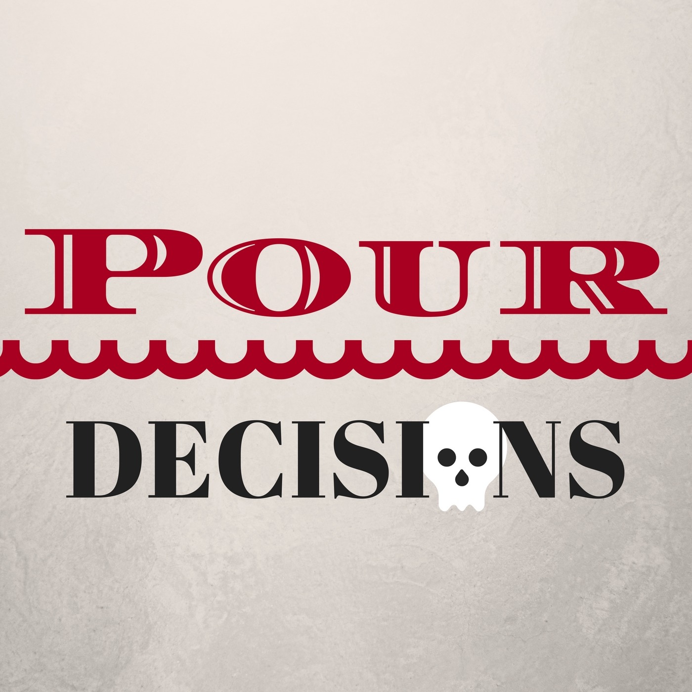Pour Decisions Podcast podcast artwork