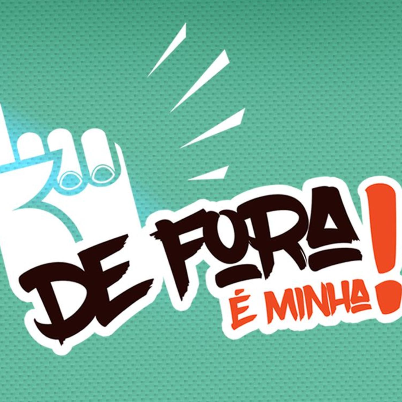 De Fora é Minha's Podcast