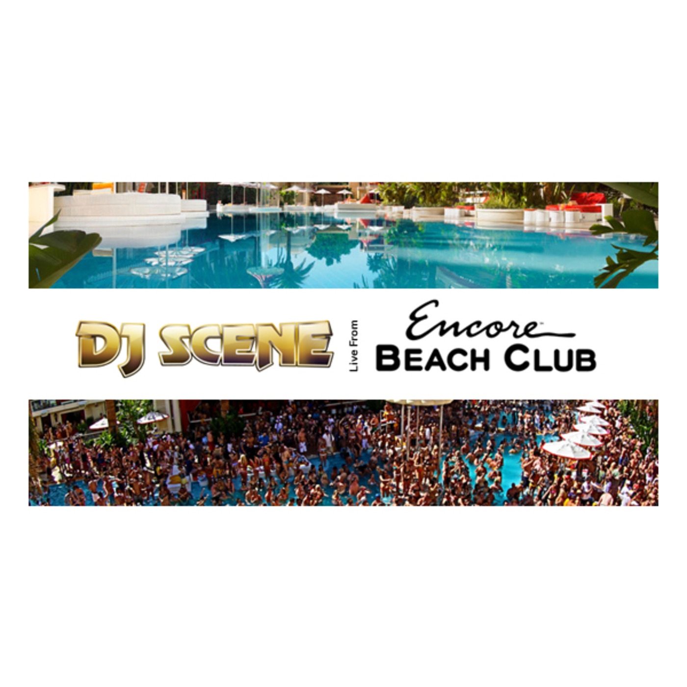DJ Scene Live From Encore Beach Club