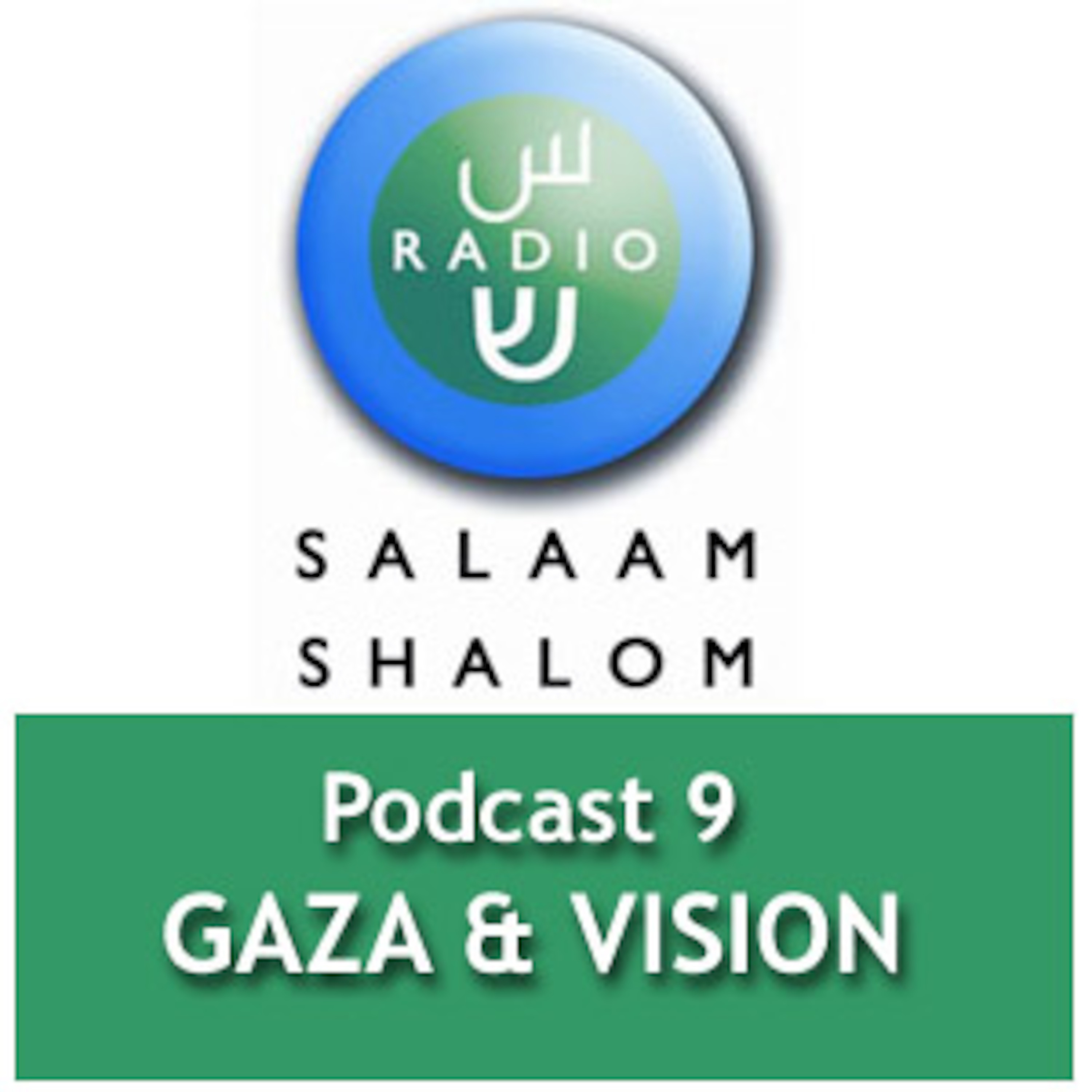 Podcast 9 - GAZA AND VISION