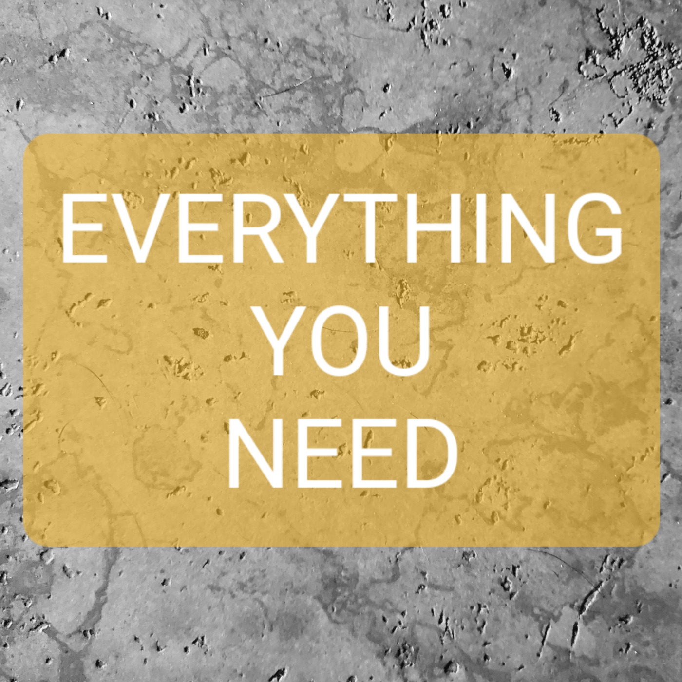 Everything You Need