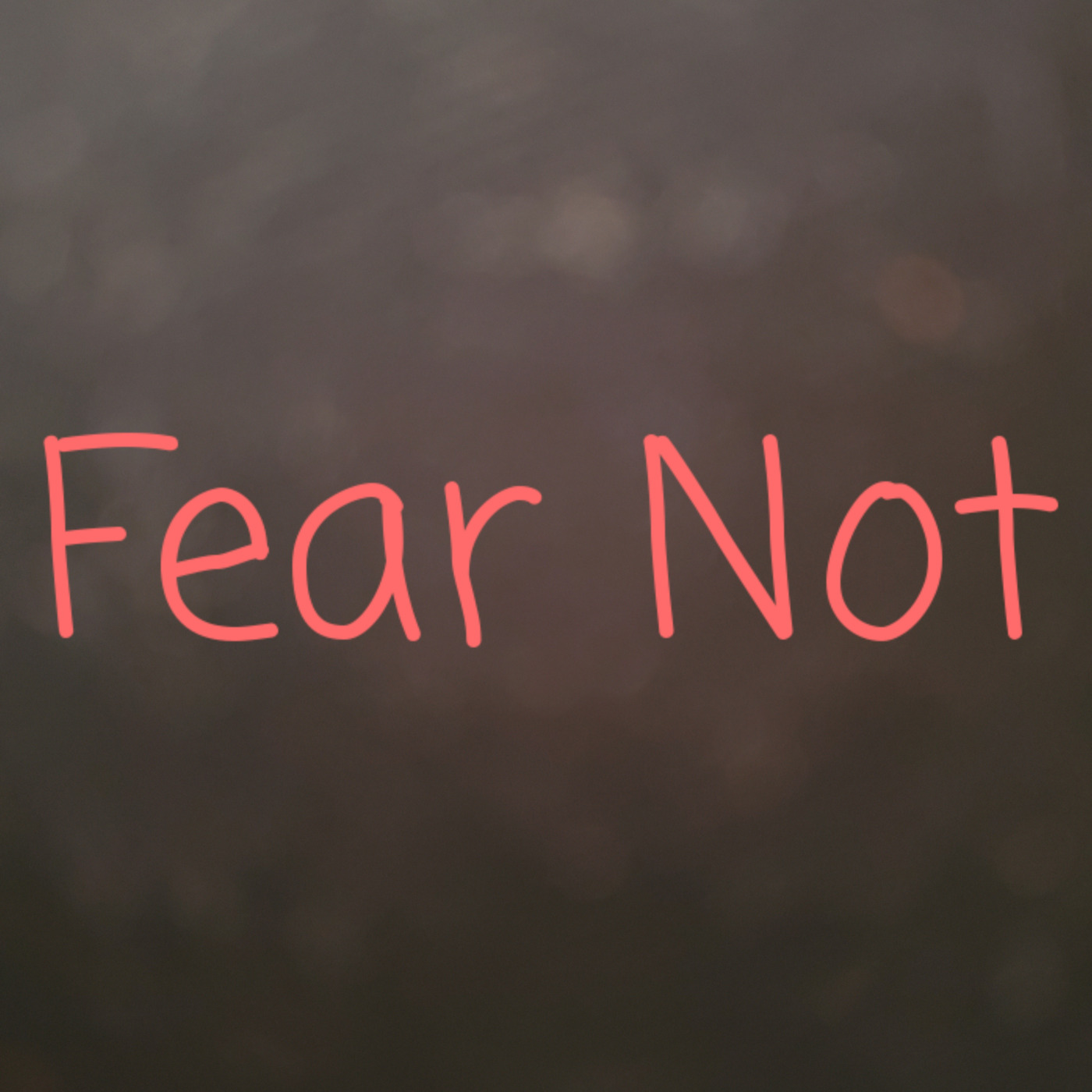 Episode 41: Fear Not