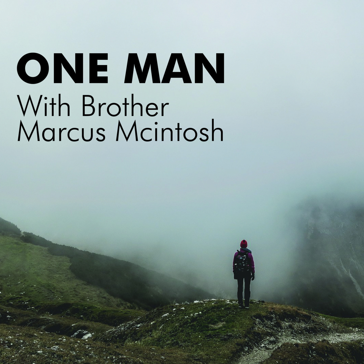 Episode 56: One Man With Brother Marcus Mcintosh