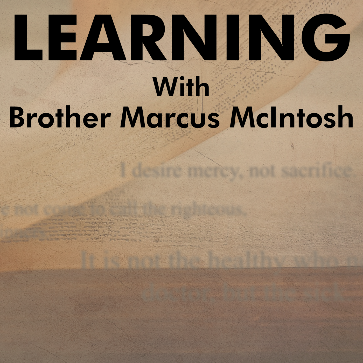 Episode 67: Learning With Brother Marcus McIntosh
