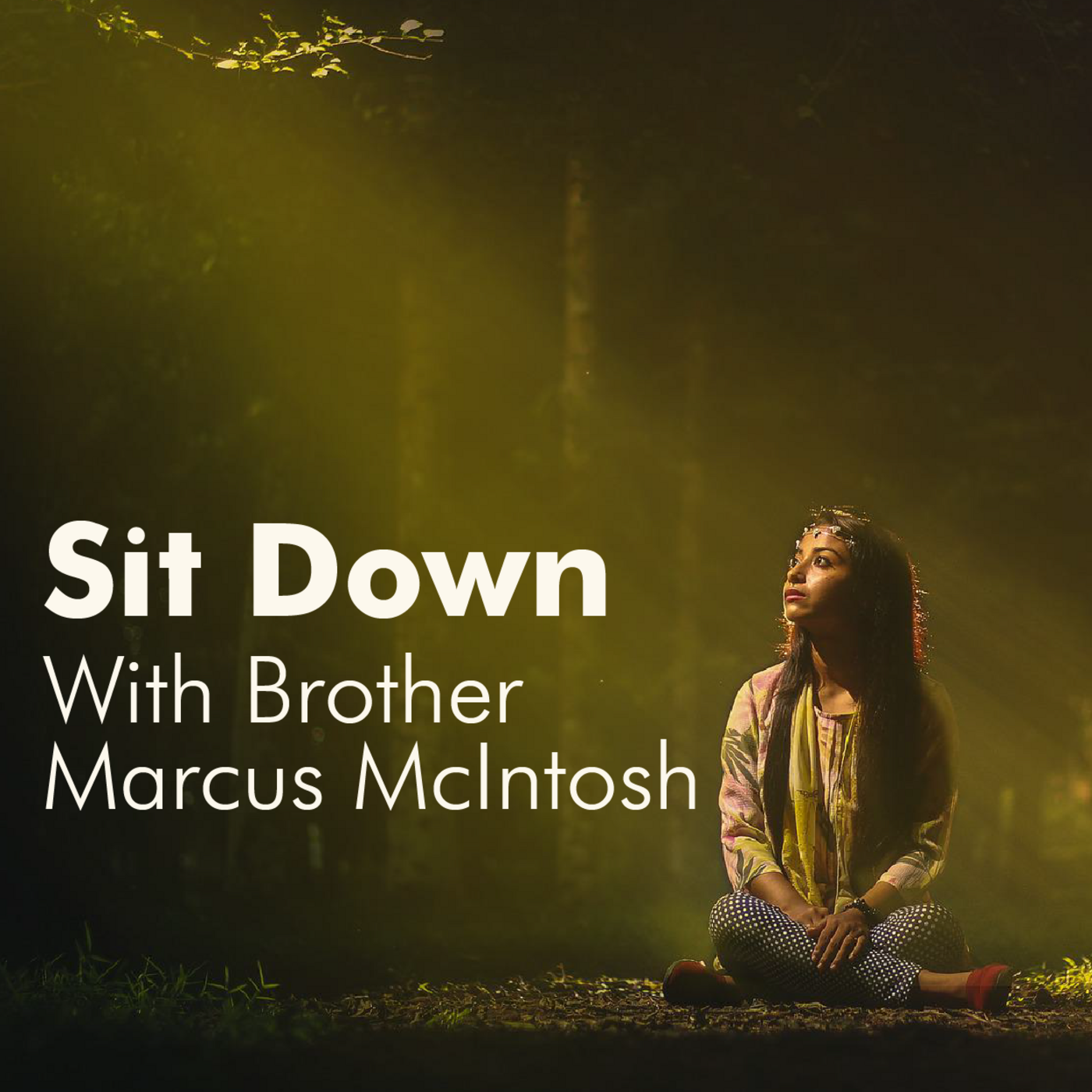 Episode 74: Sit Down With Brother Marcus McIntosh