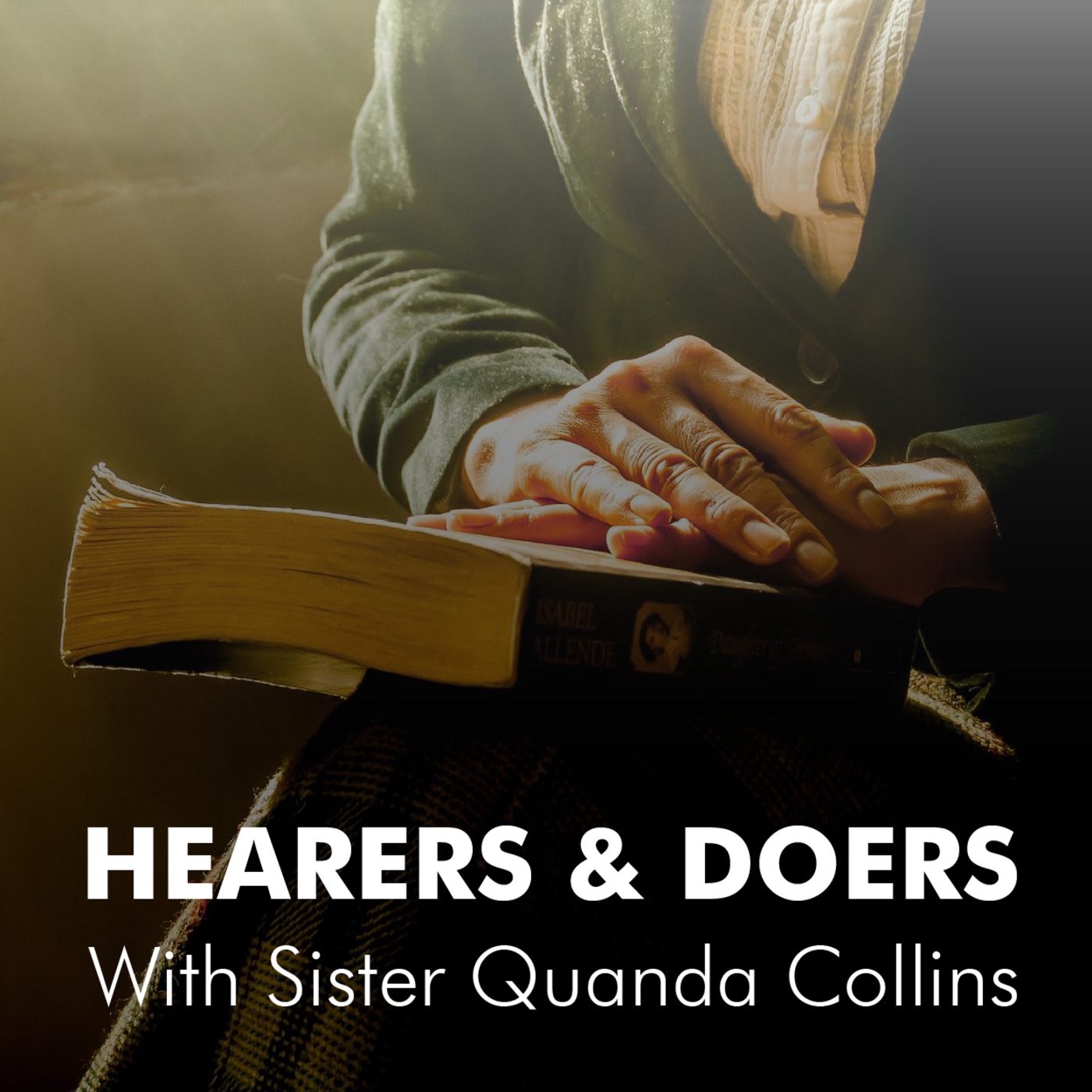 Episode 78: Hearers & Doers with Sister Quanda Collins