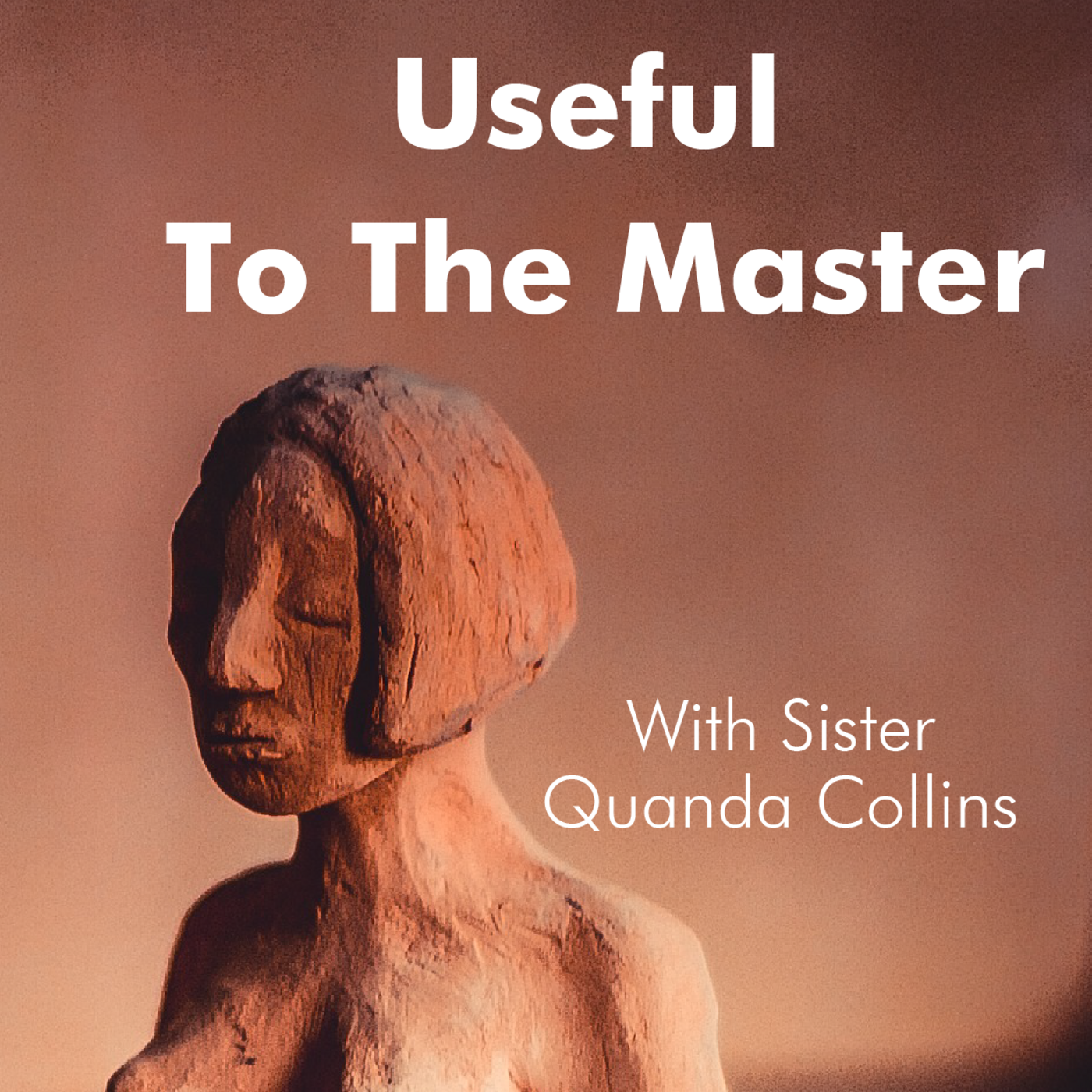 Episode 79: Useful to the Master With Sister Quanda Collins