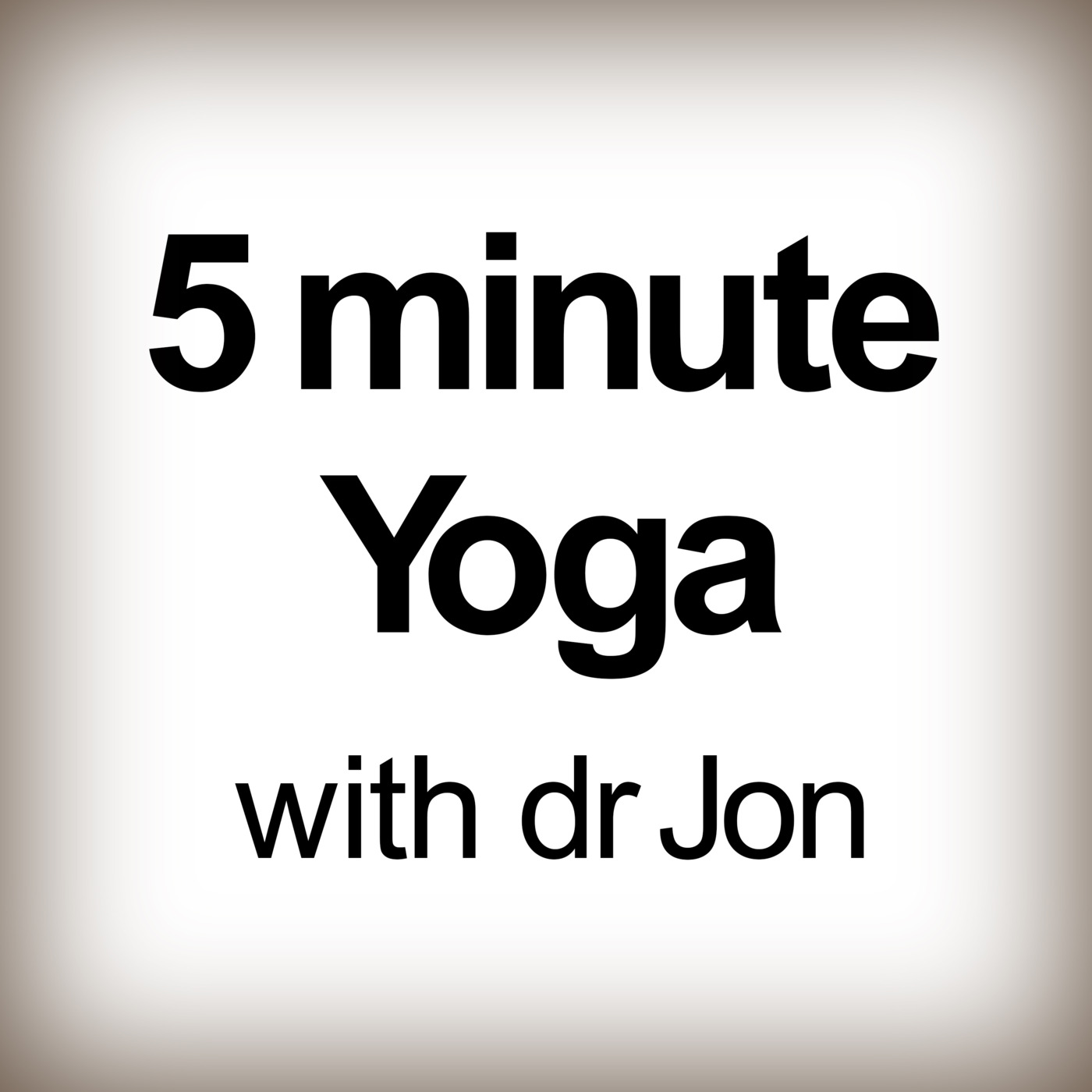 5 minute Yoga with dr Jon