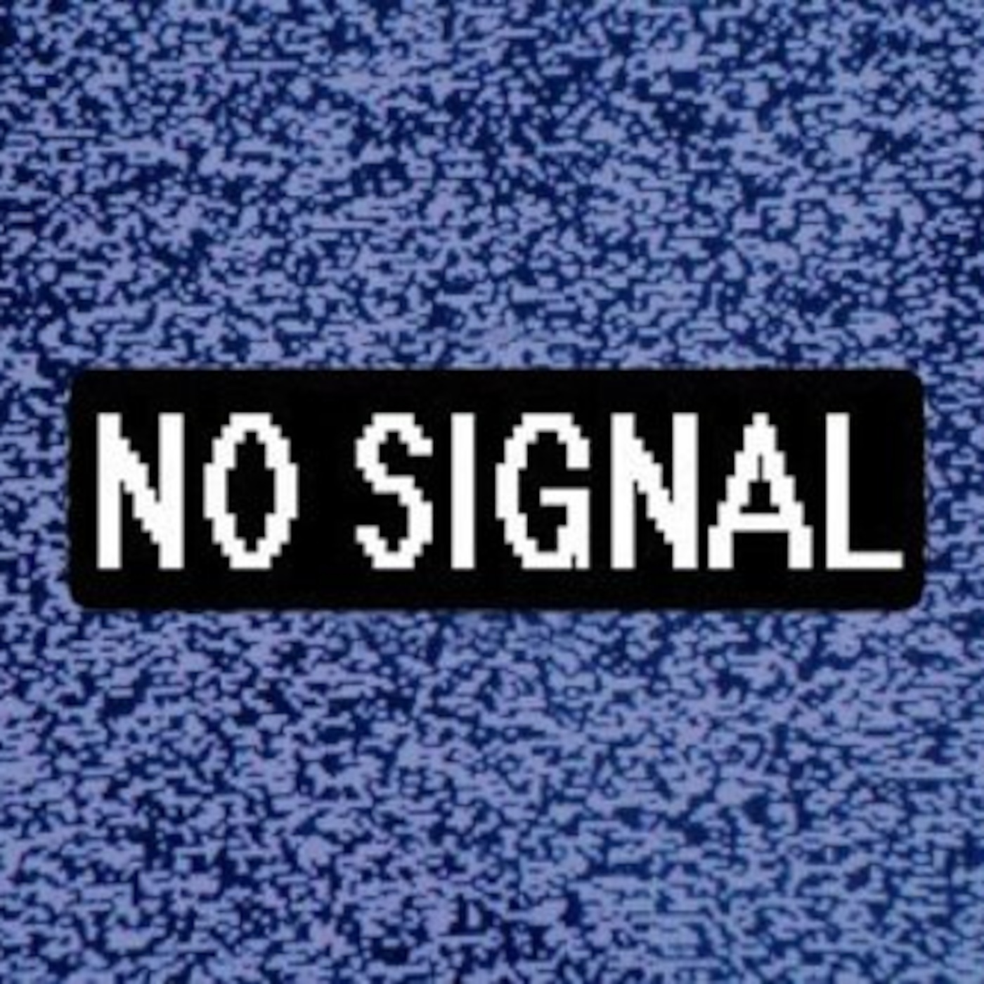 NO SIGNAL Chapter. 1 "I'll Be Back"