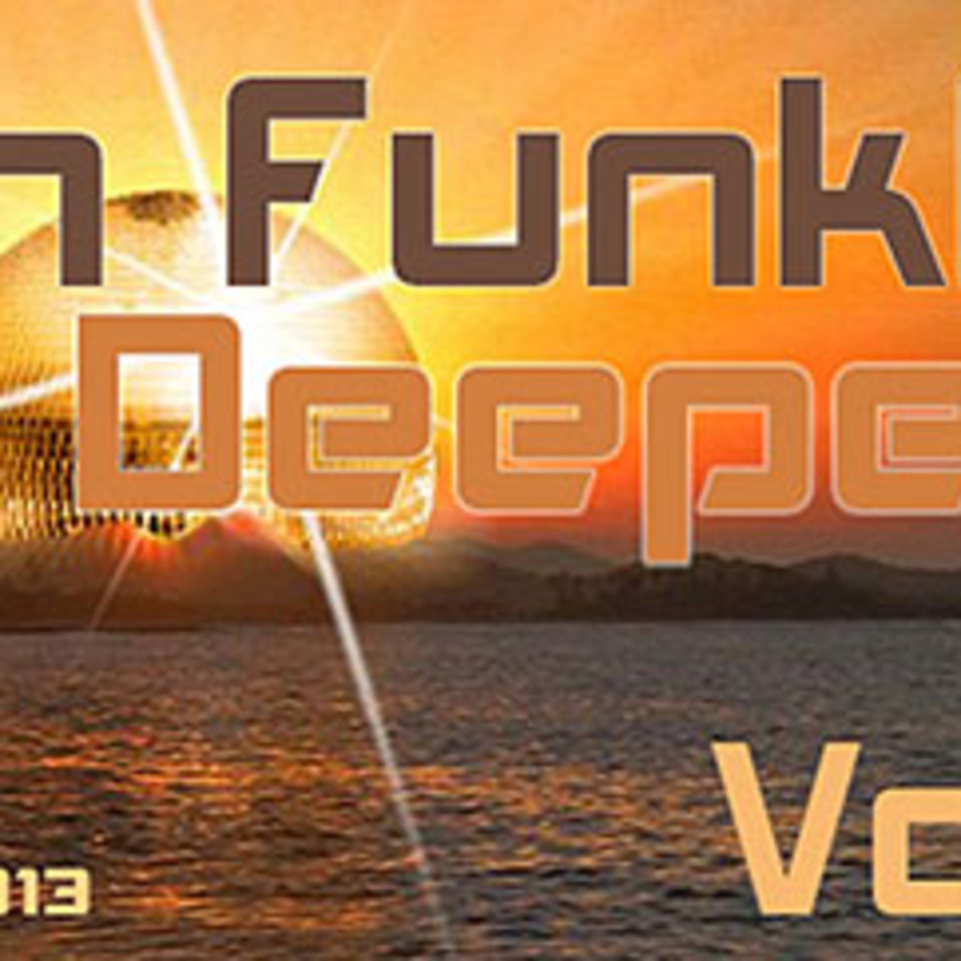 Dan Funklife Digs Deeper Vol 5 - Sizzling Deep n Disco 2013 episode artwork