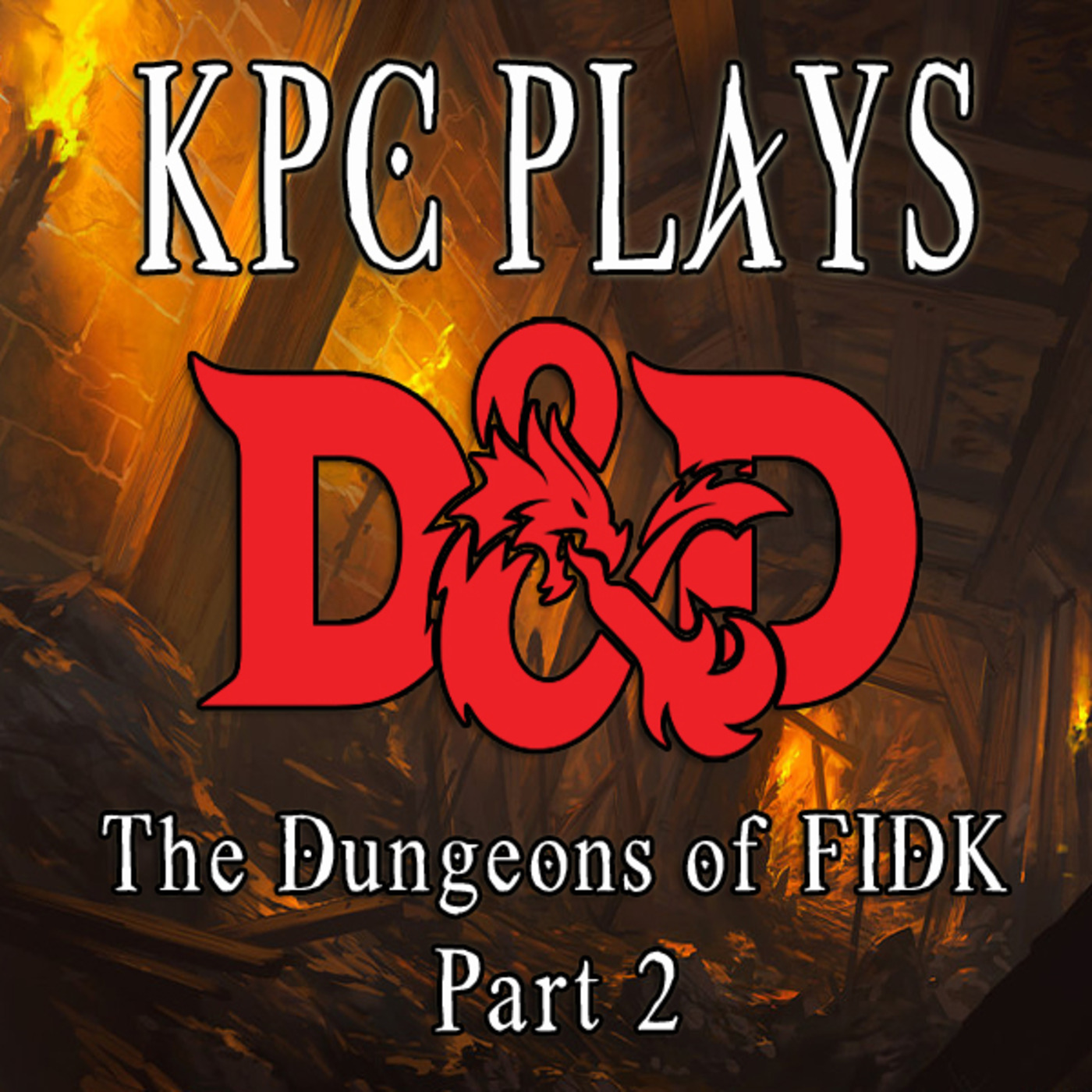 KPC Plays D&D - The Dungeons of FIDK part 2