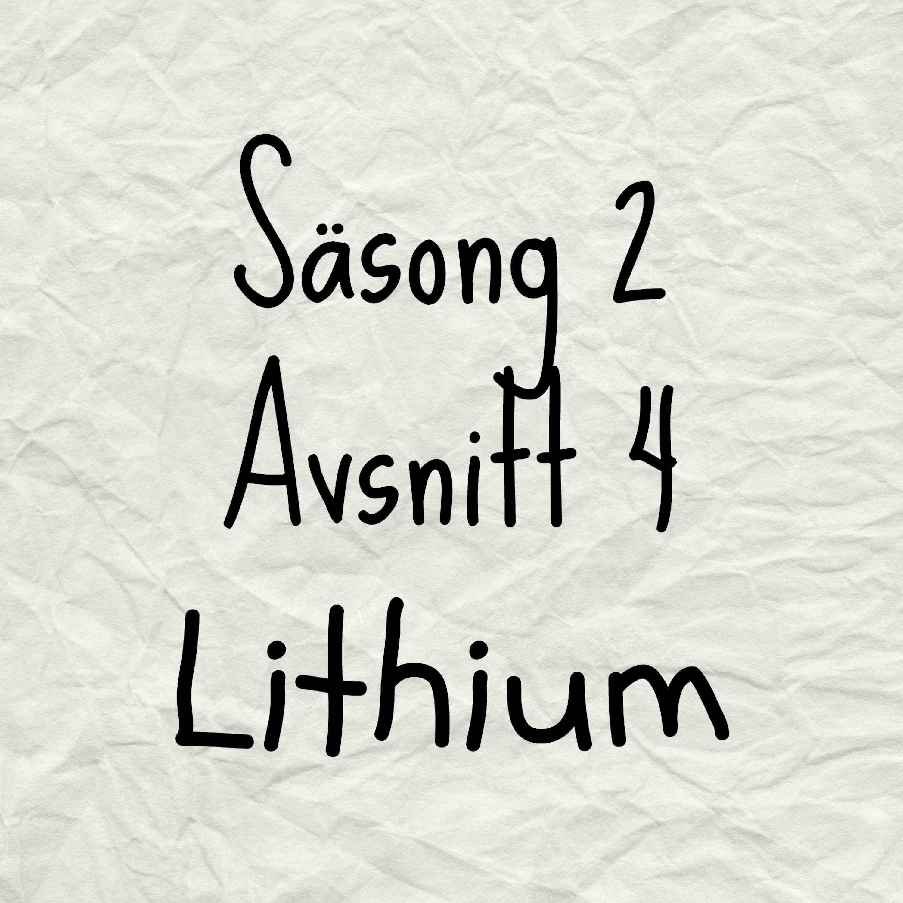 Säsong 2 Avsnitt 4: Lithium