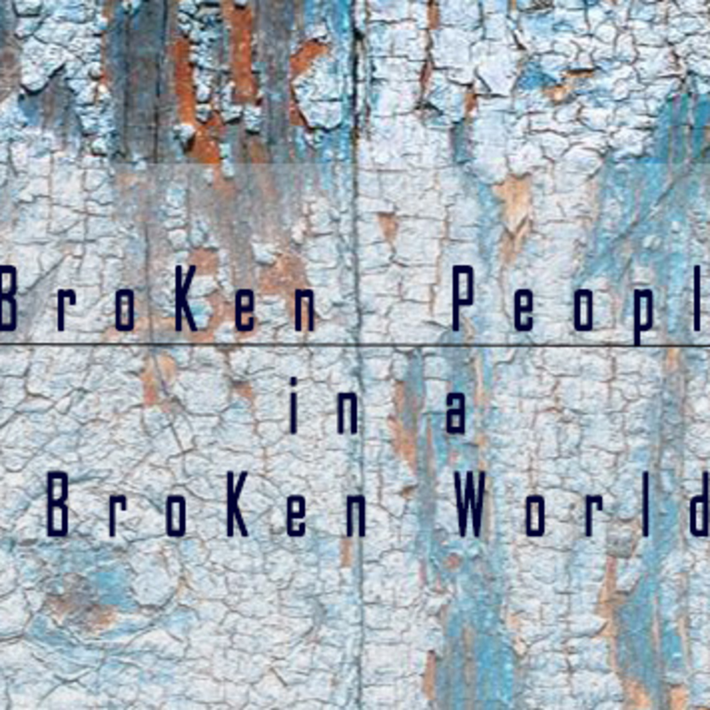 Broken People in a Broken World