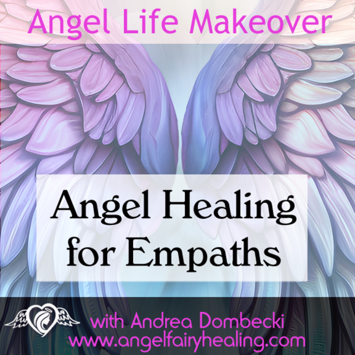 Episode 196: Angel Healing for Empaths