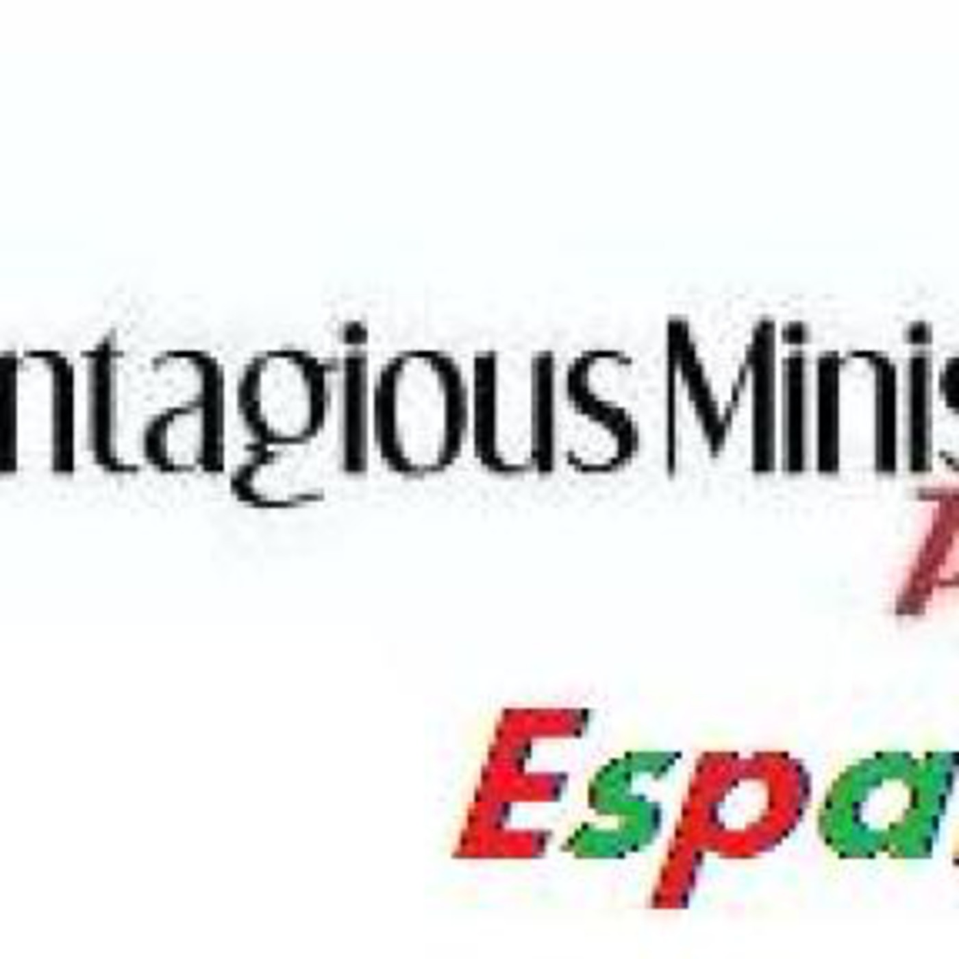 Ministerios contagiosa podcast hispanos.