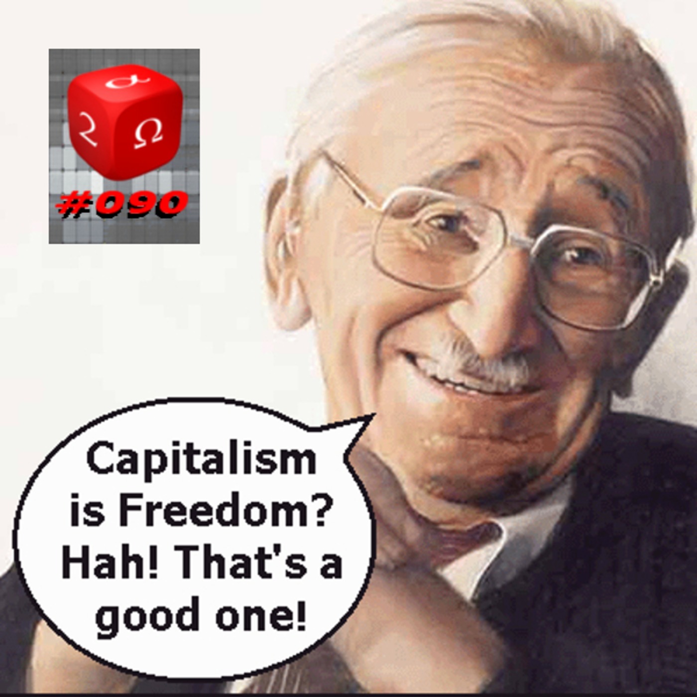 #090 Capitalism vs Freedom