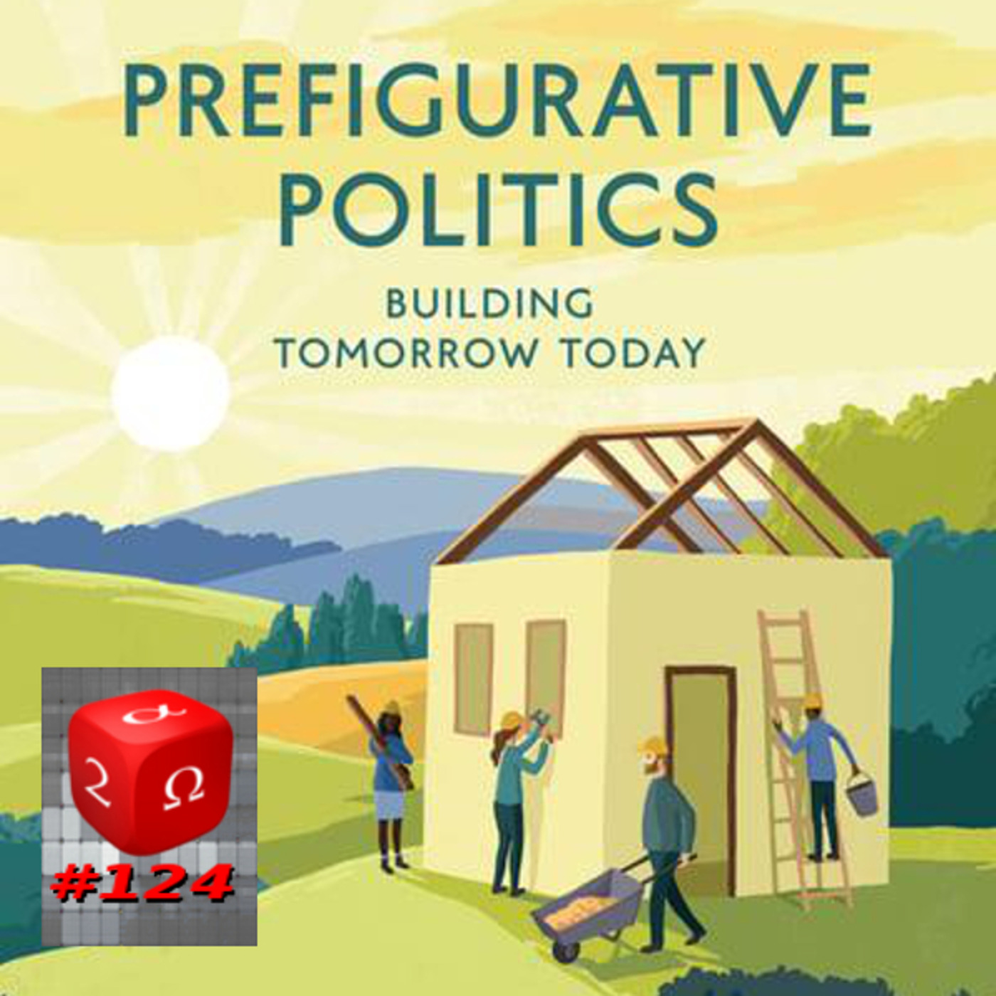 #124 Prefigurative Politics w/ Red Plateaus