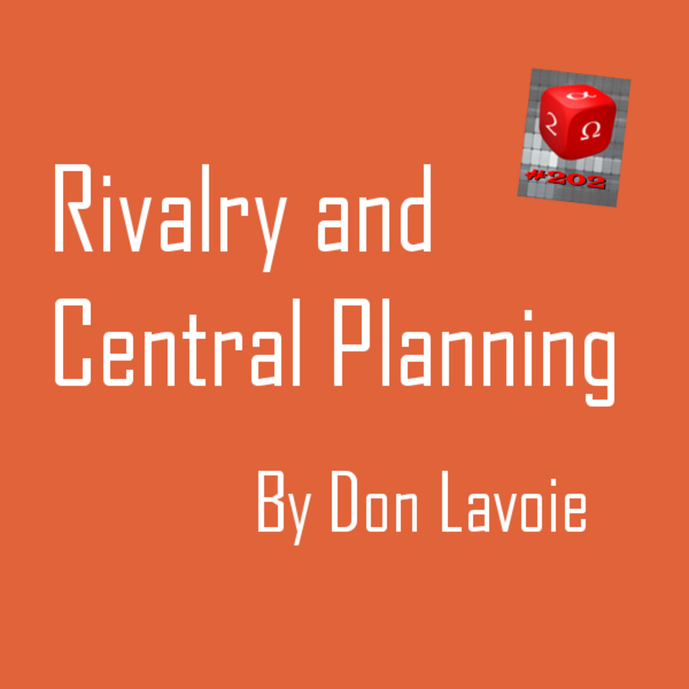 Episode 314: #202 Rivalry & Central Planning w/ Donal