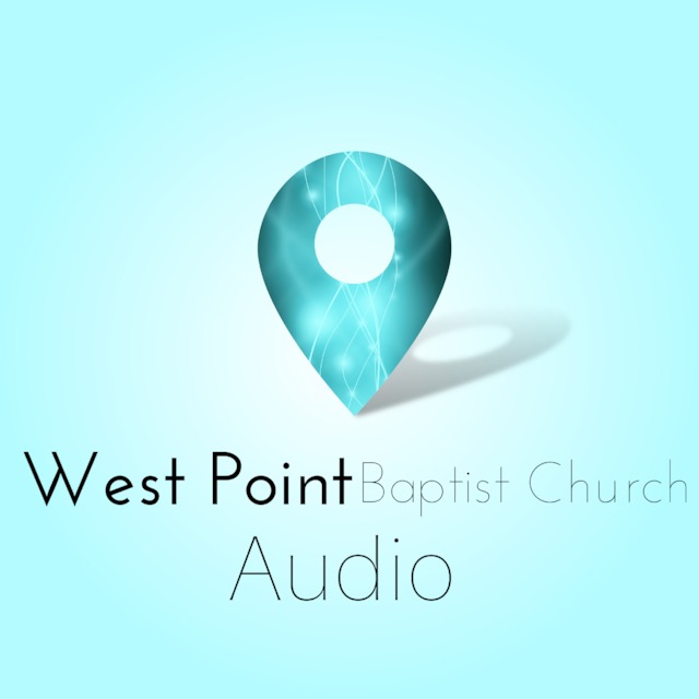 West Point Baptist Church Audio Podcast