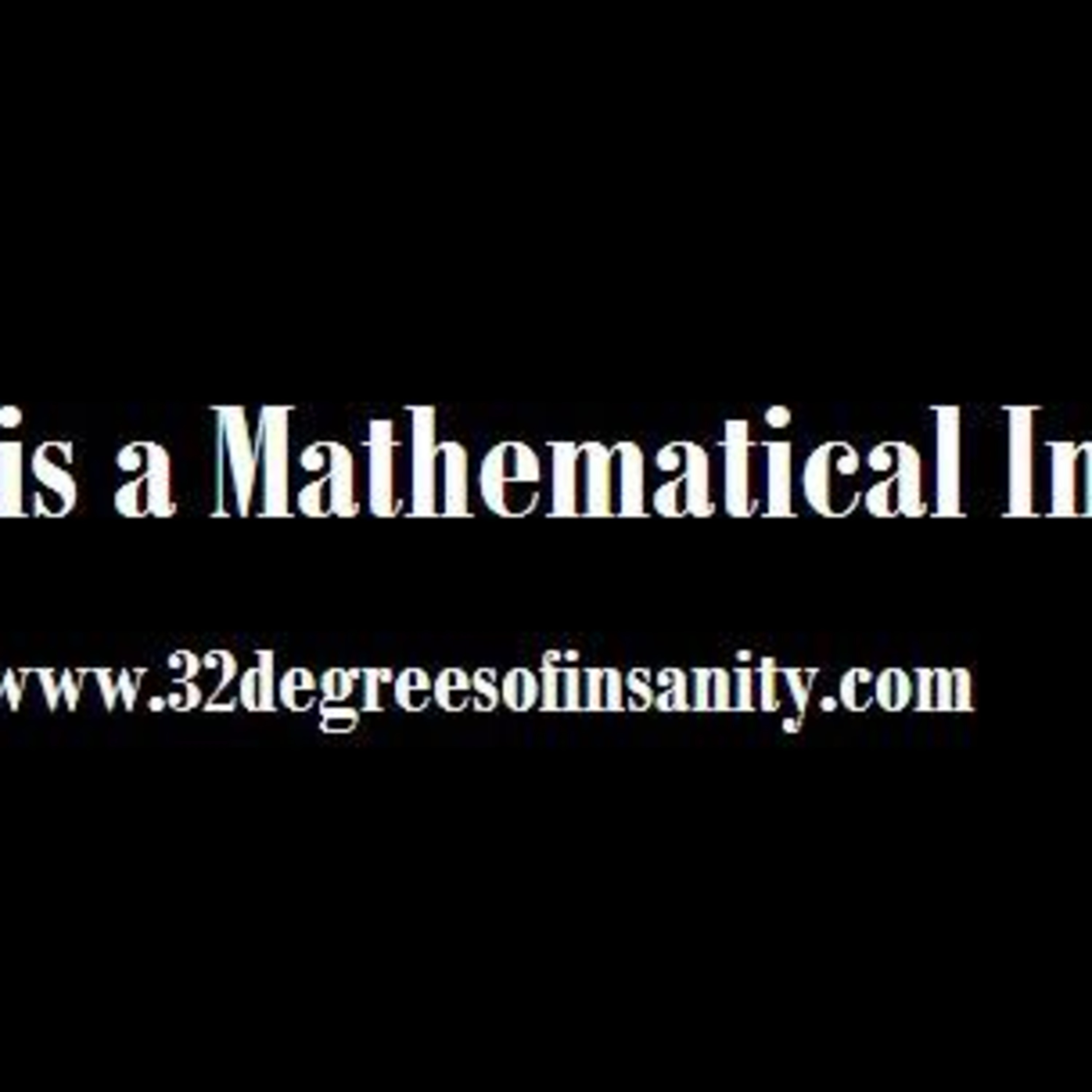 32° of Insanity Podomatic Podcast with your host Donny Gillson