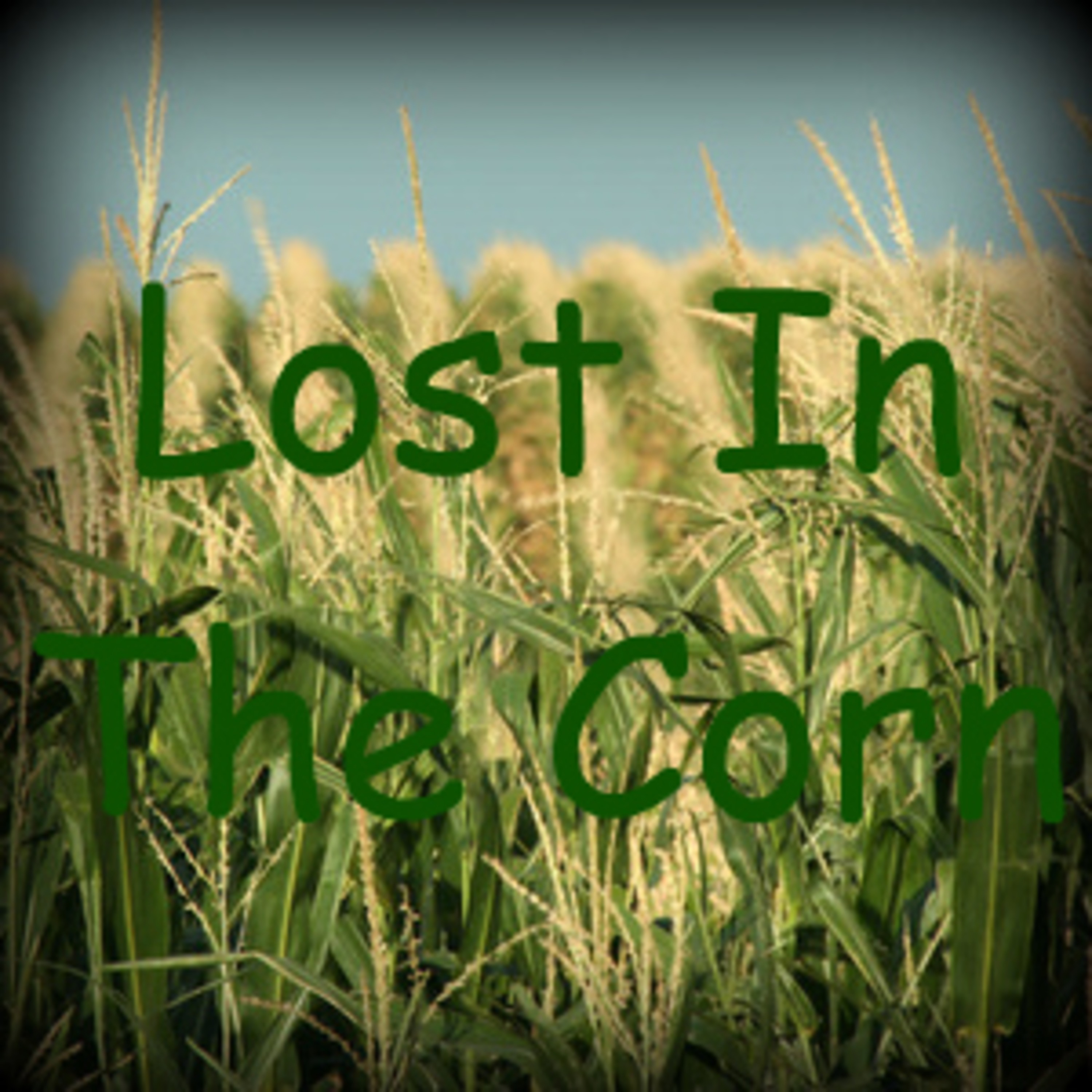 Lost In The Corn