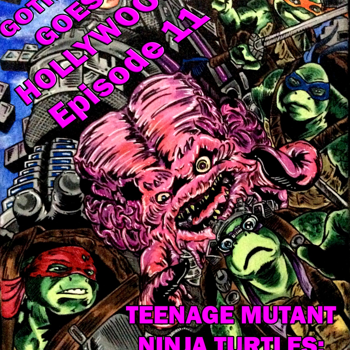 Gotham goes Hollywood episode 11: TEENAGE MUTANT NINJA TURTLES: OUT OF THE SHADOWS